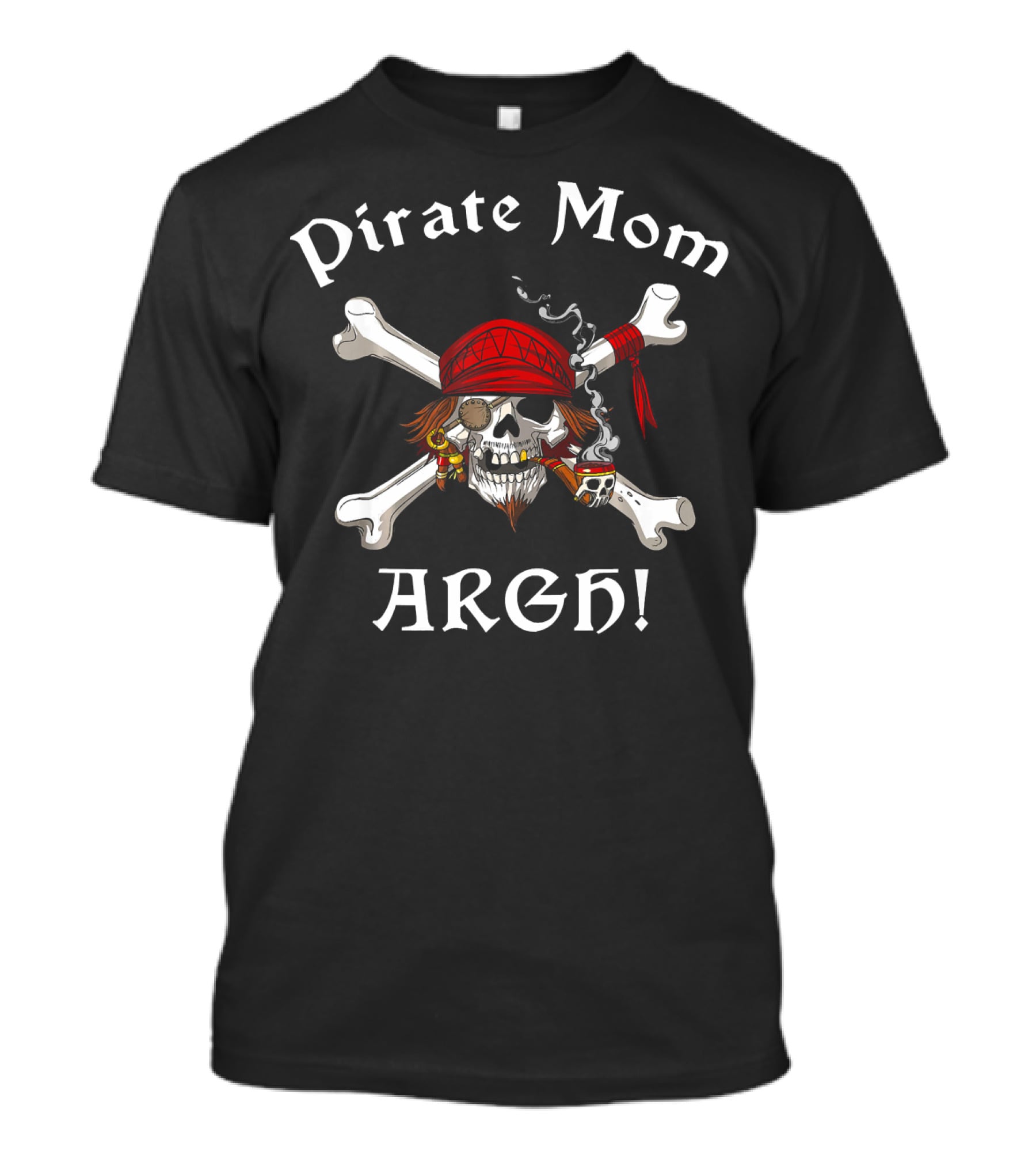 Pirate Mom ARGH Crossbones Skull Captain T-Shirt