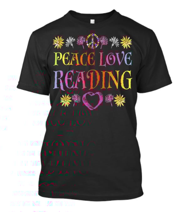 Peace Love Reading Book Lovers Colorful Flowers Peace Sign Heart T-Shirt