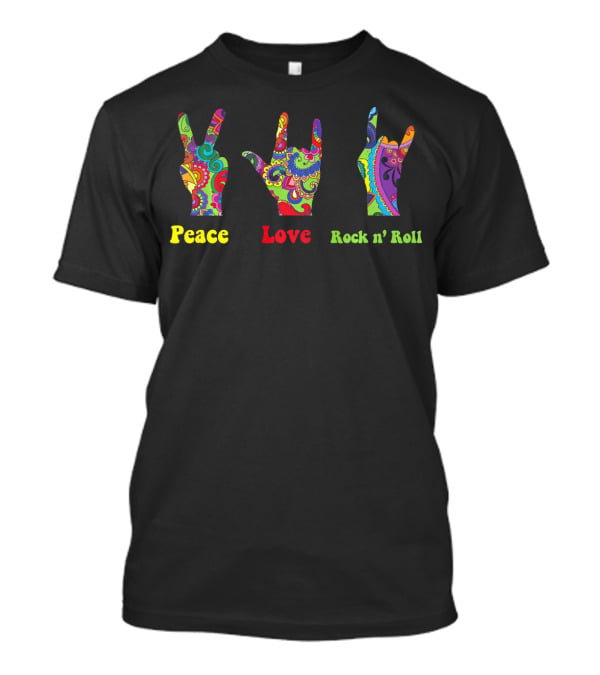 Peace Love Rock N' Roll Hippie Hippies Psychedelic Hand Signs T-Shirt
