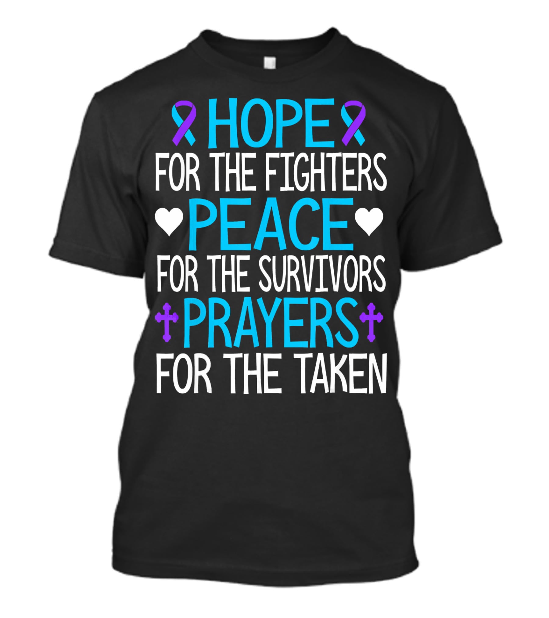 Hope For The Fighters Peace For The Survivors Prayers For The Taken Suicide Awareness T-Shirt
