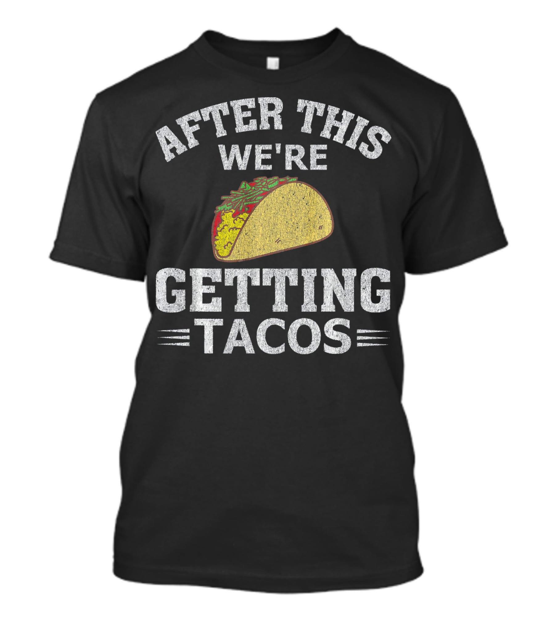 After This We're Getting Tacos Funny Taco T-Shirt