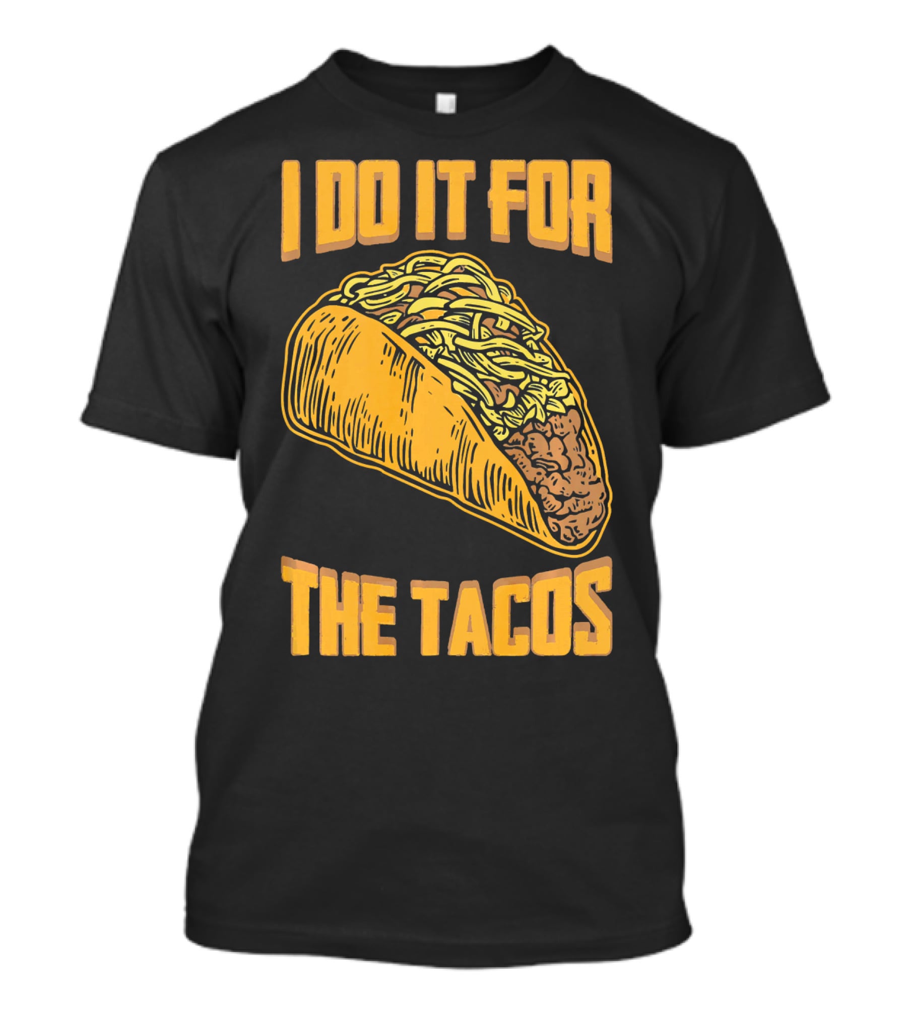 I Do It For The Tacos Funny Fitness Humor T-Shirt