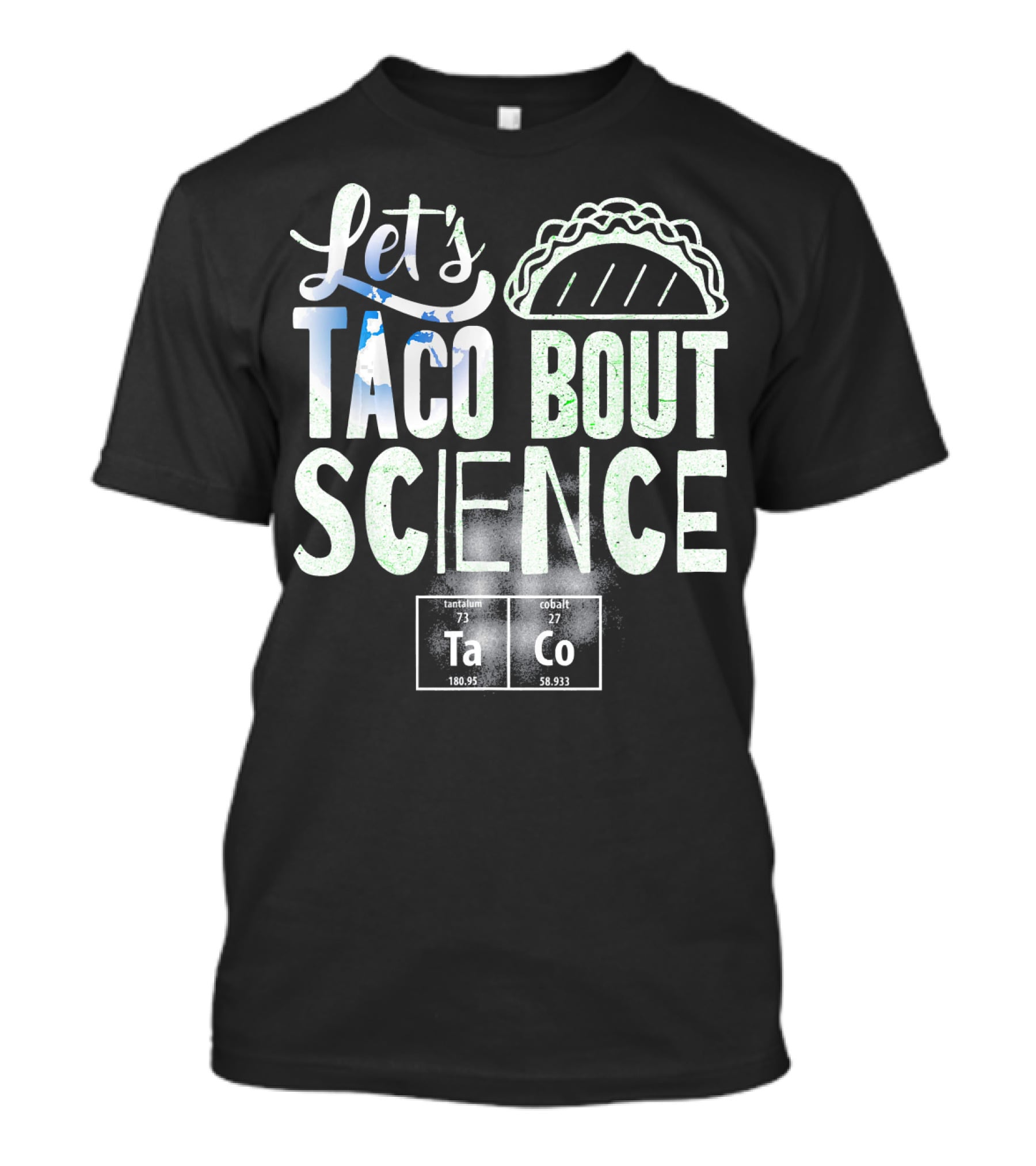 Let's Taco Bout Science March Periodic Elements T-Shirt