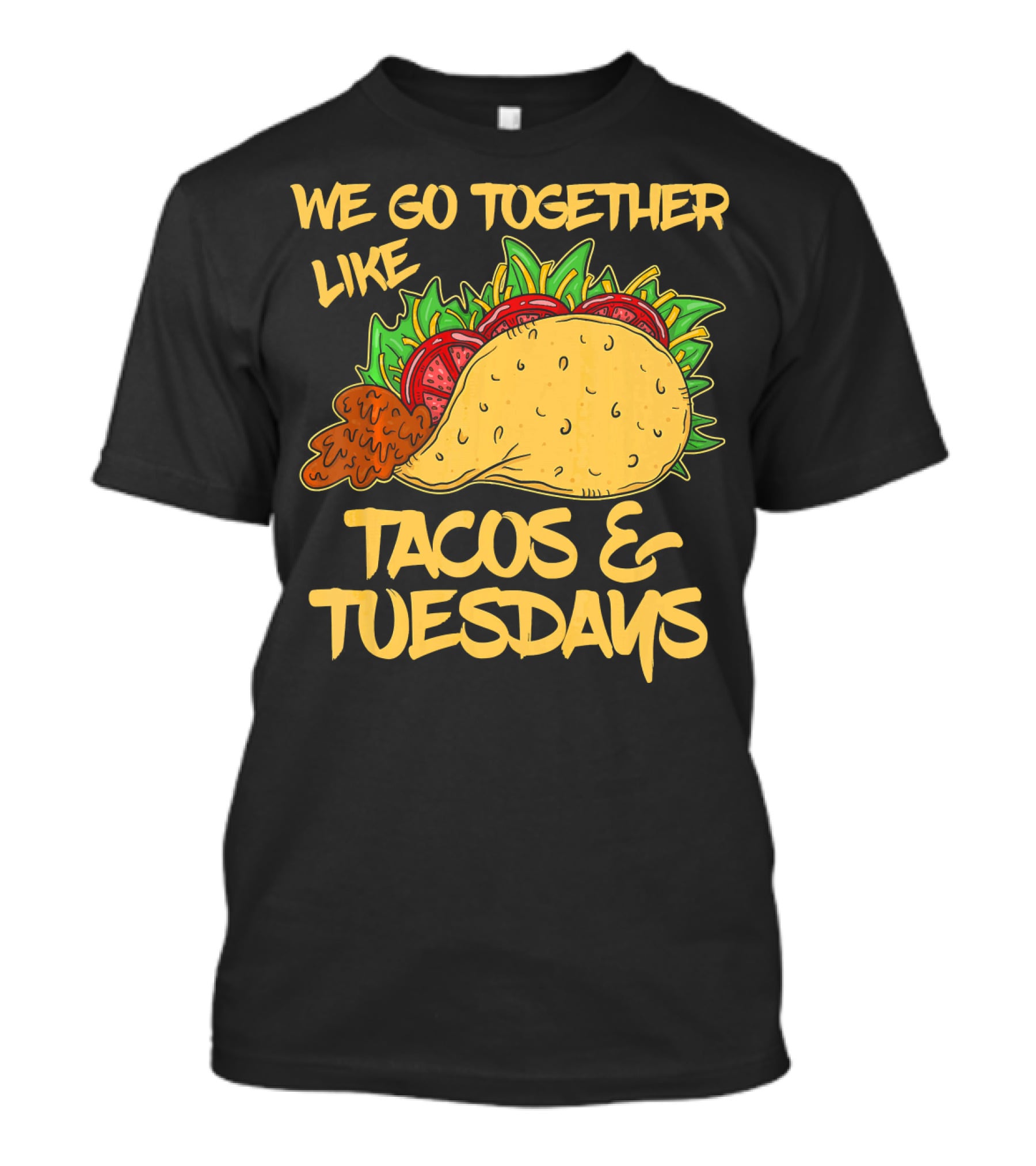 We Go Together Like Tacos And Tuesdays T-Shirt