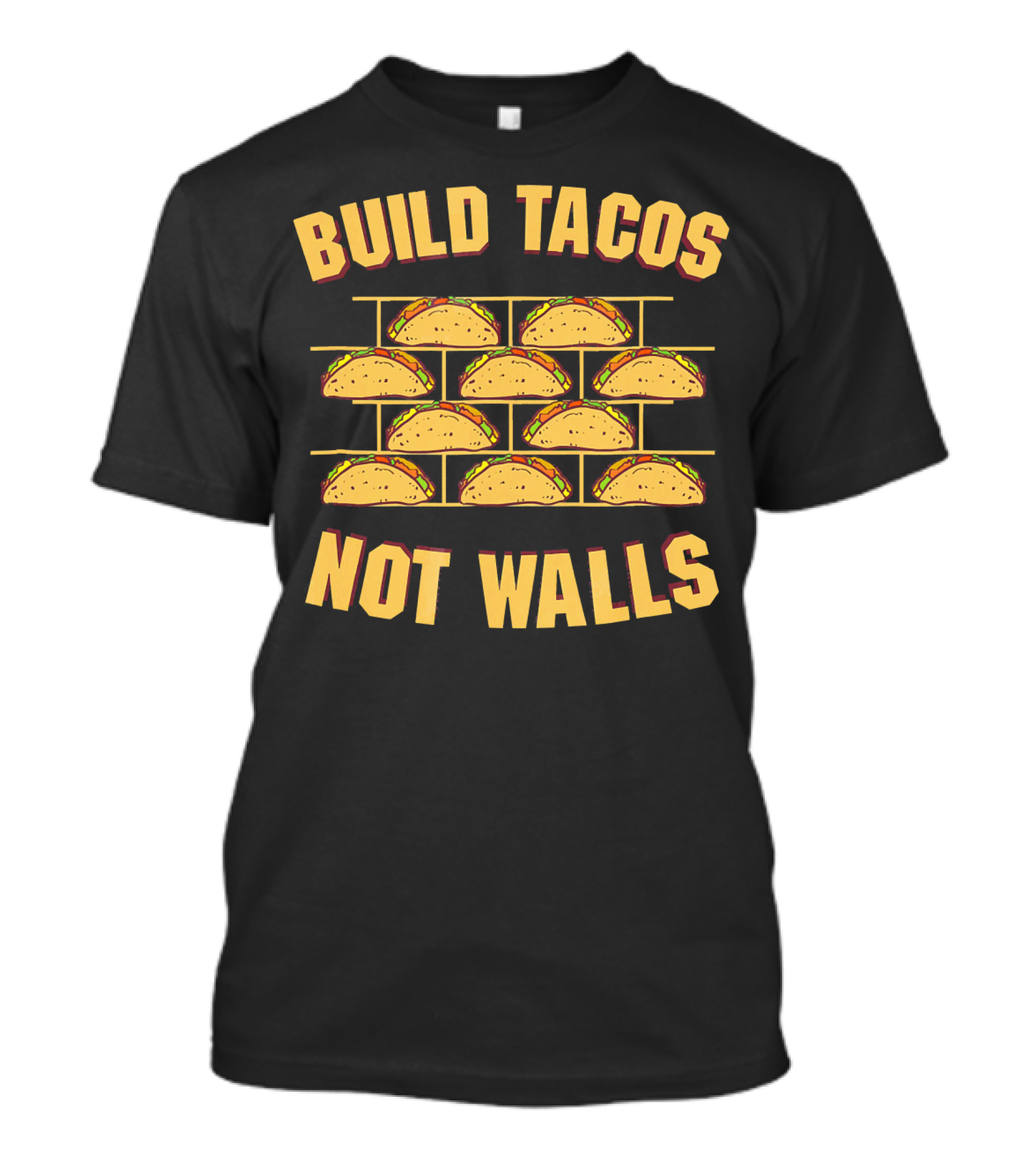 Build Tacos Not Walls Funny Border Taco T-Shirt