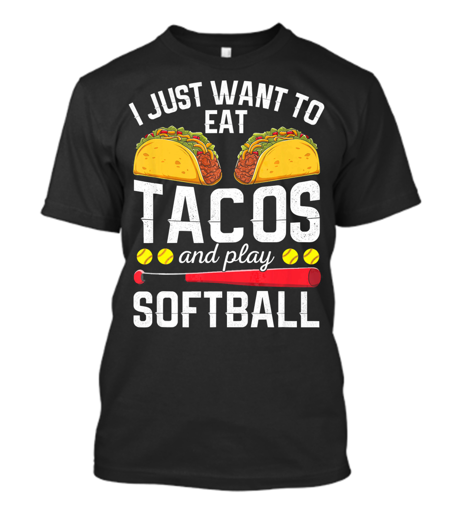 I Just Want To Eat Tacos And Play Softball Tacos Bat Balls T-Shirt