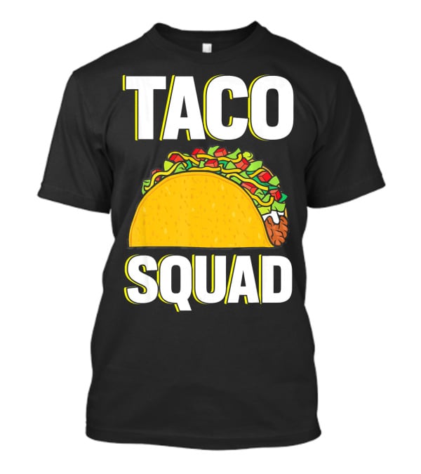 Taco Squad Funny Food Lover Team T-Shirt