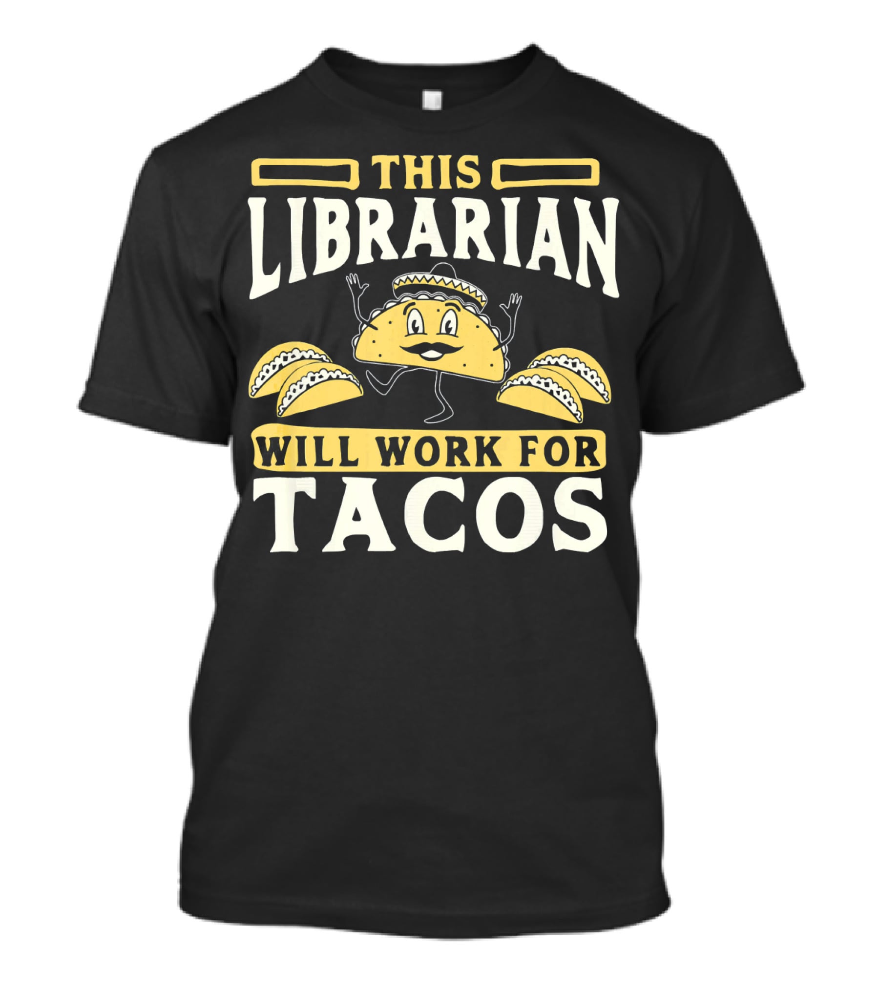 This Librarian Will Work For Tacos T-Shirt
