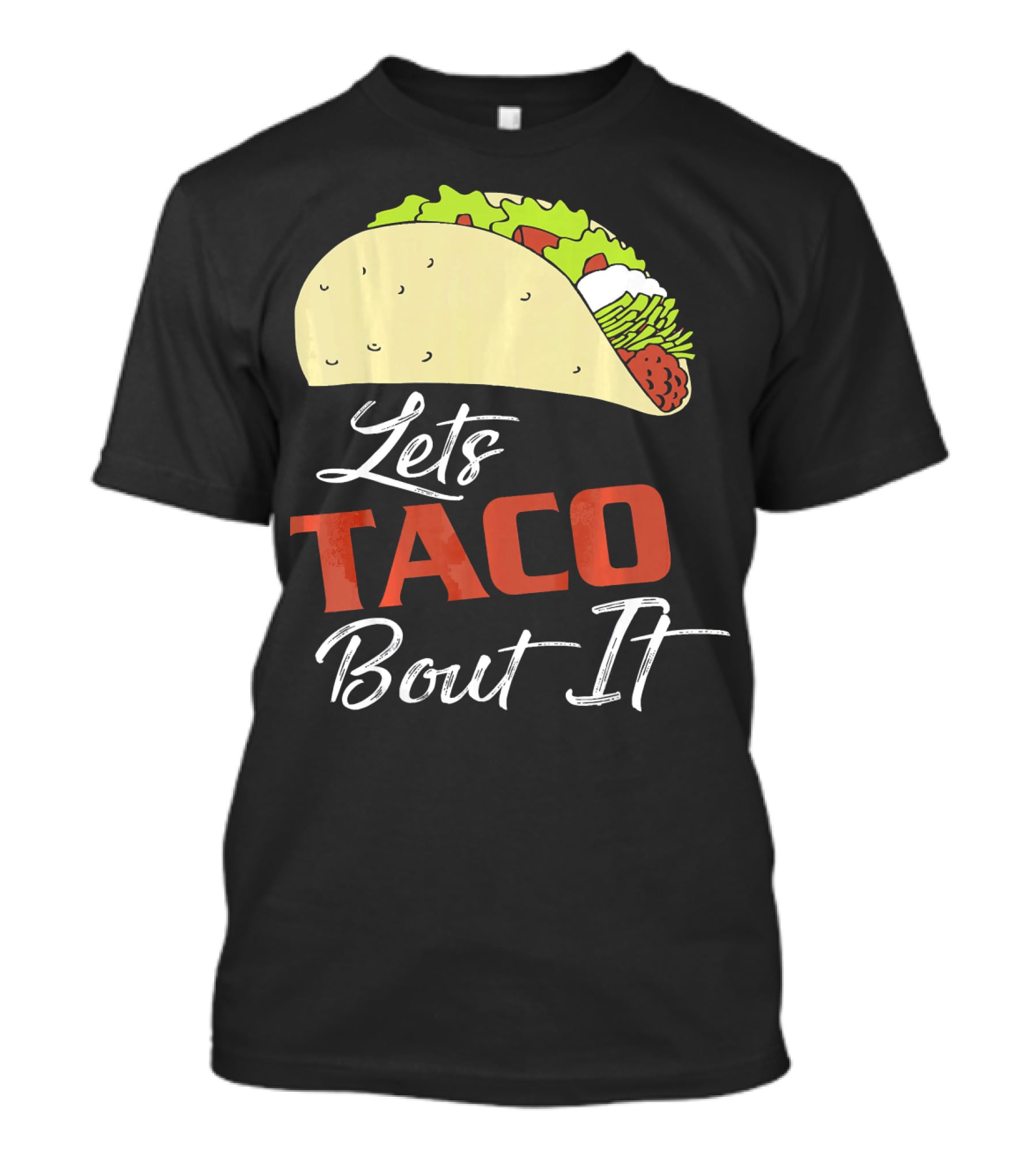 Lets Taco Bout It Funny Taco Humor T-Shirt
