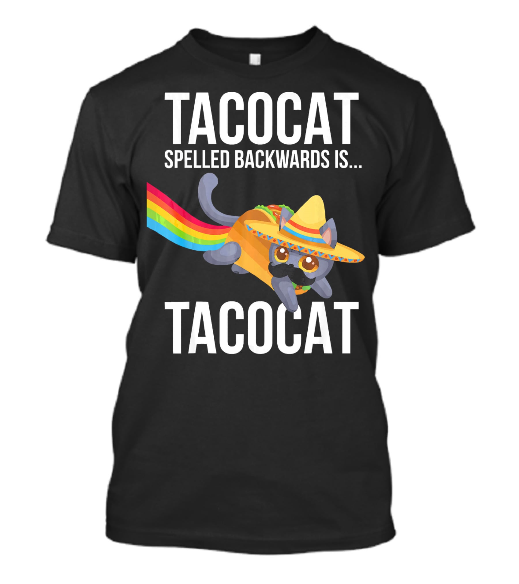 Taco Cat Spelled Backwards Is Tacocat Rainbow Sombrero Palindrome T-Shirt