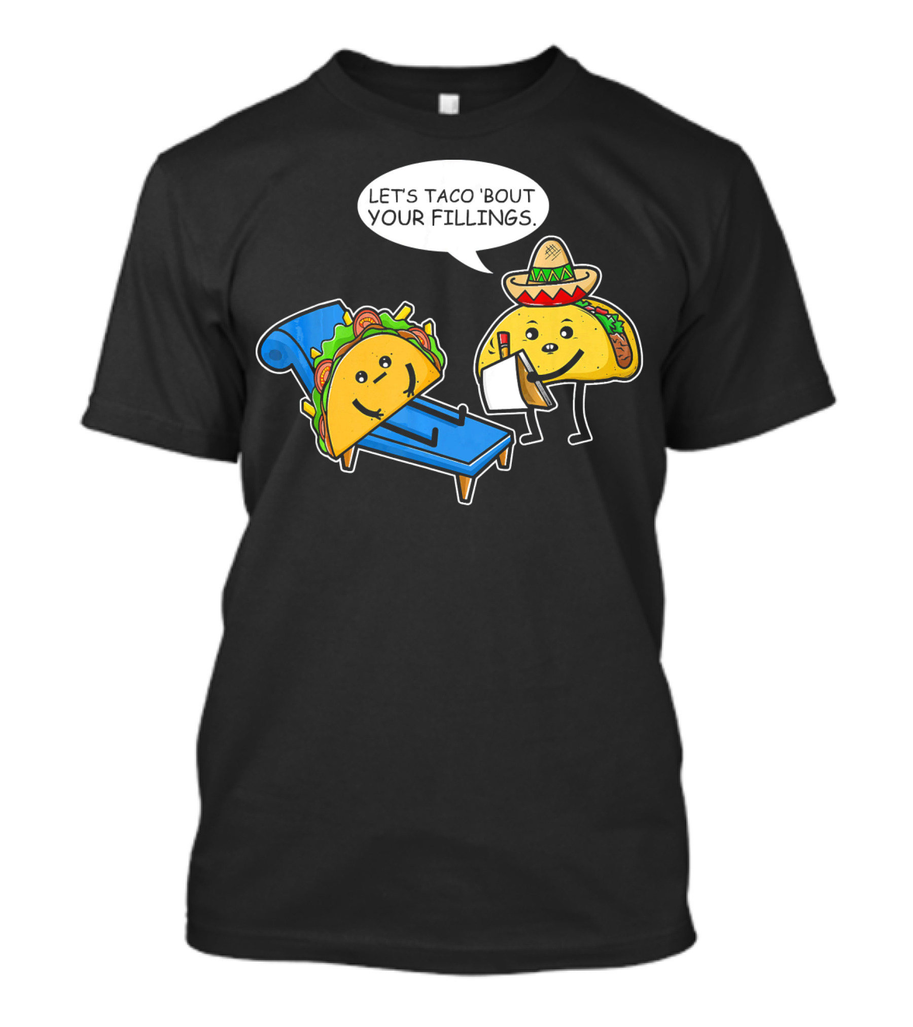 Let's Taco 'Bout Your Fillings Funny Taco Pun T-Shirt