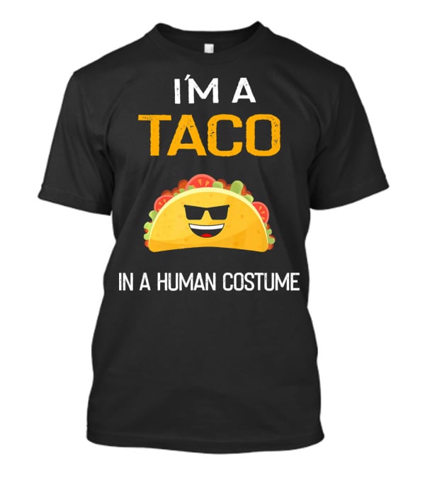 I'm A Taco In A Human Costume With Sunglasses And Smile Emoji T-Shirt