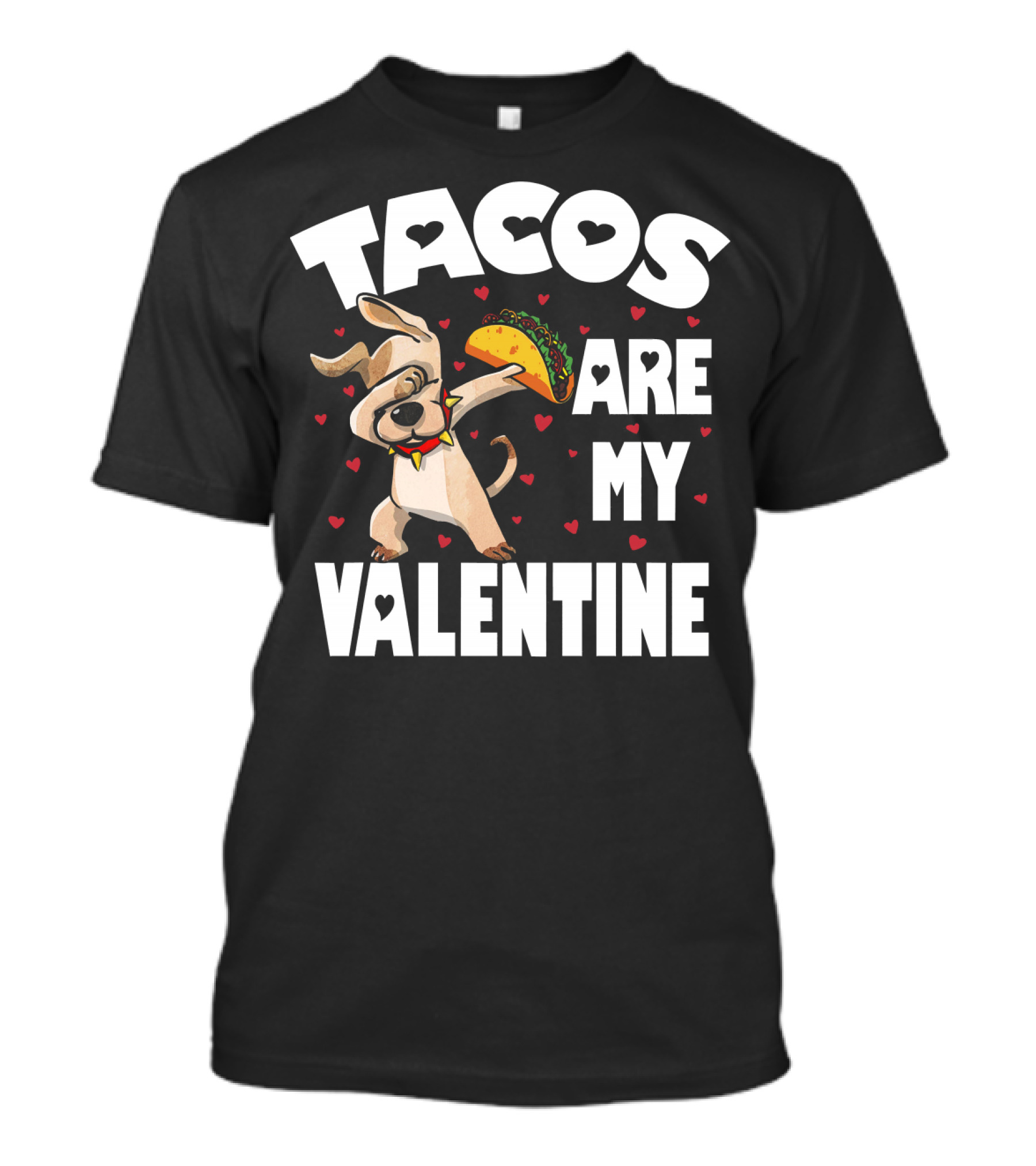 Tacos Are My Valentine Dabbing Dog With Hearts And Taco T-Shirt
