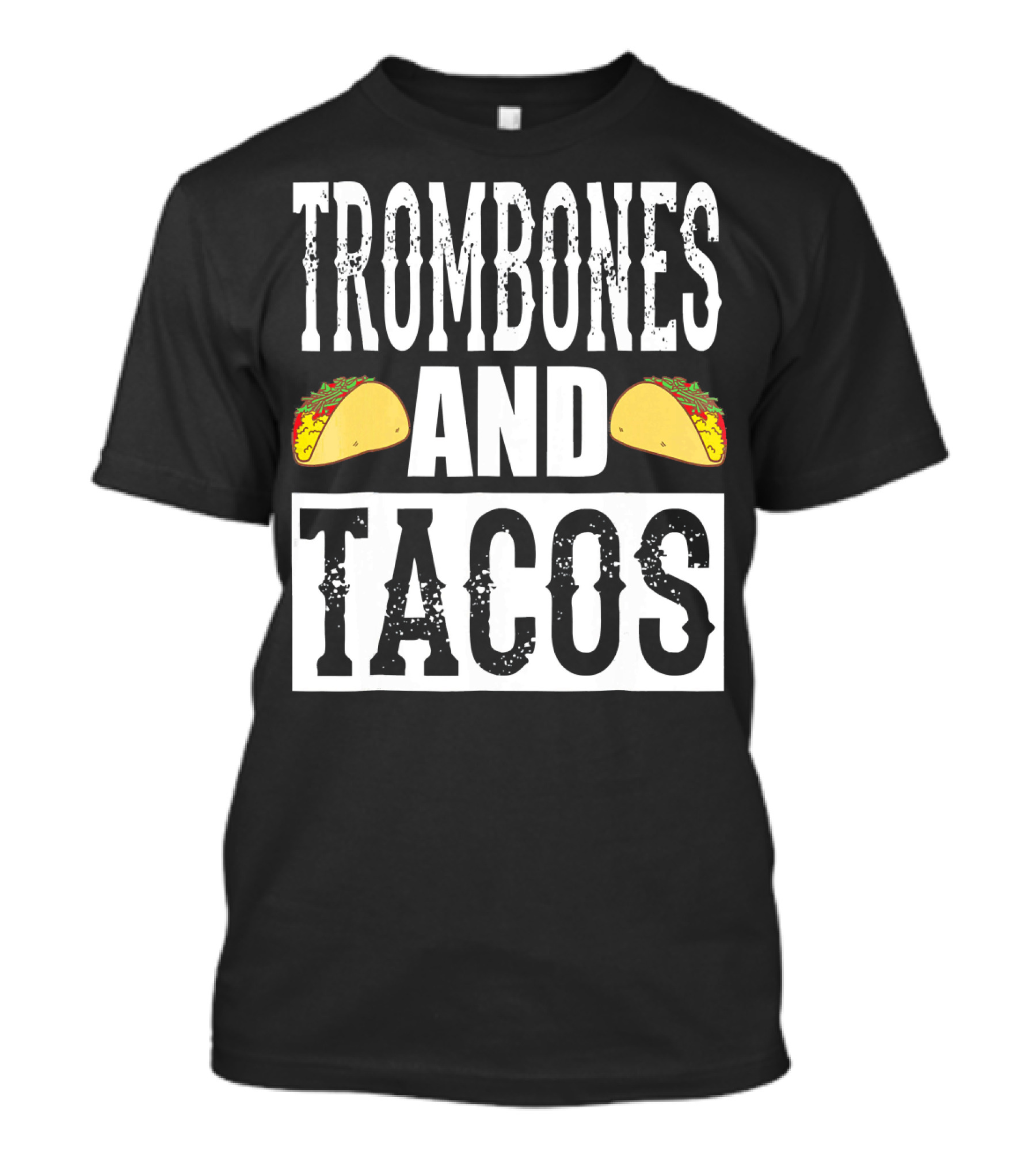 Trombones And Tacos Funny Taco Band Humor T-Shirt