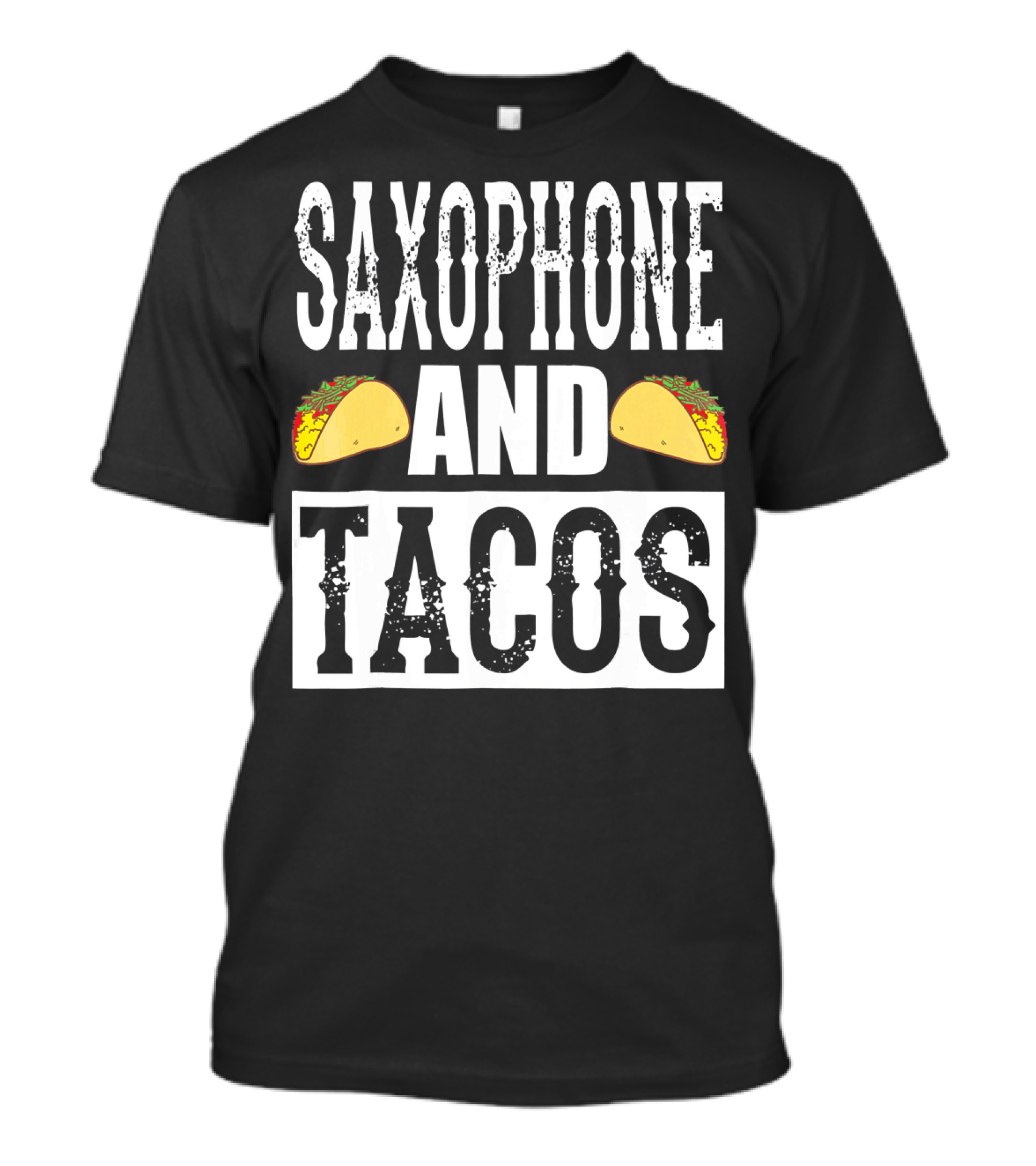 Saxophone And Tacos Funny Taco Band Saxophone And Tacos T-Shirt