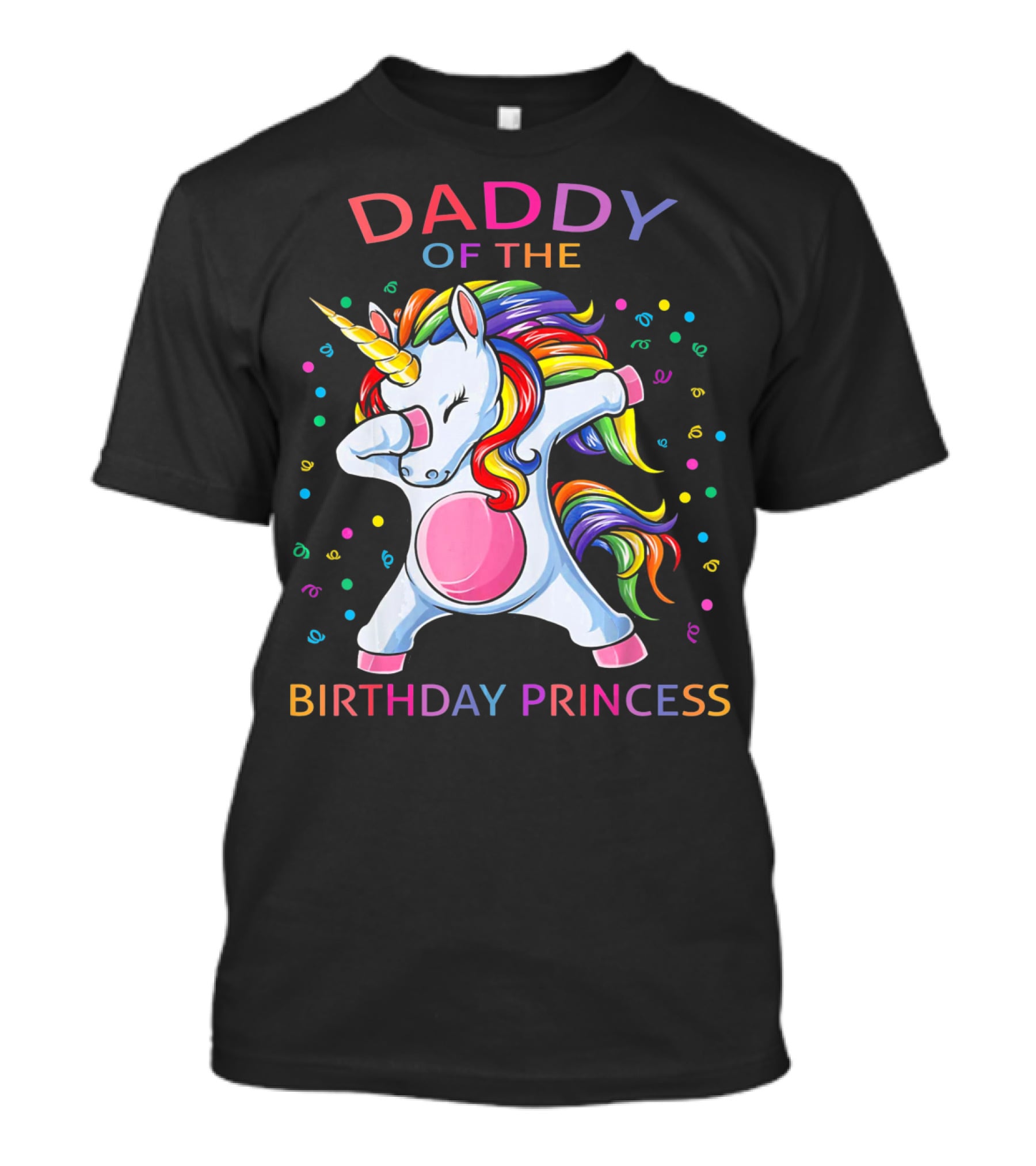 Daddy Of The Birthday Princess Unicorn Dabbing With Colorful Confetti T-Shirt