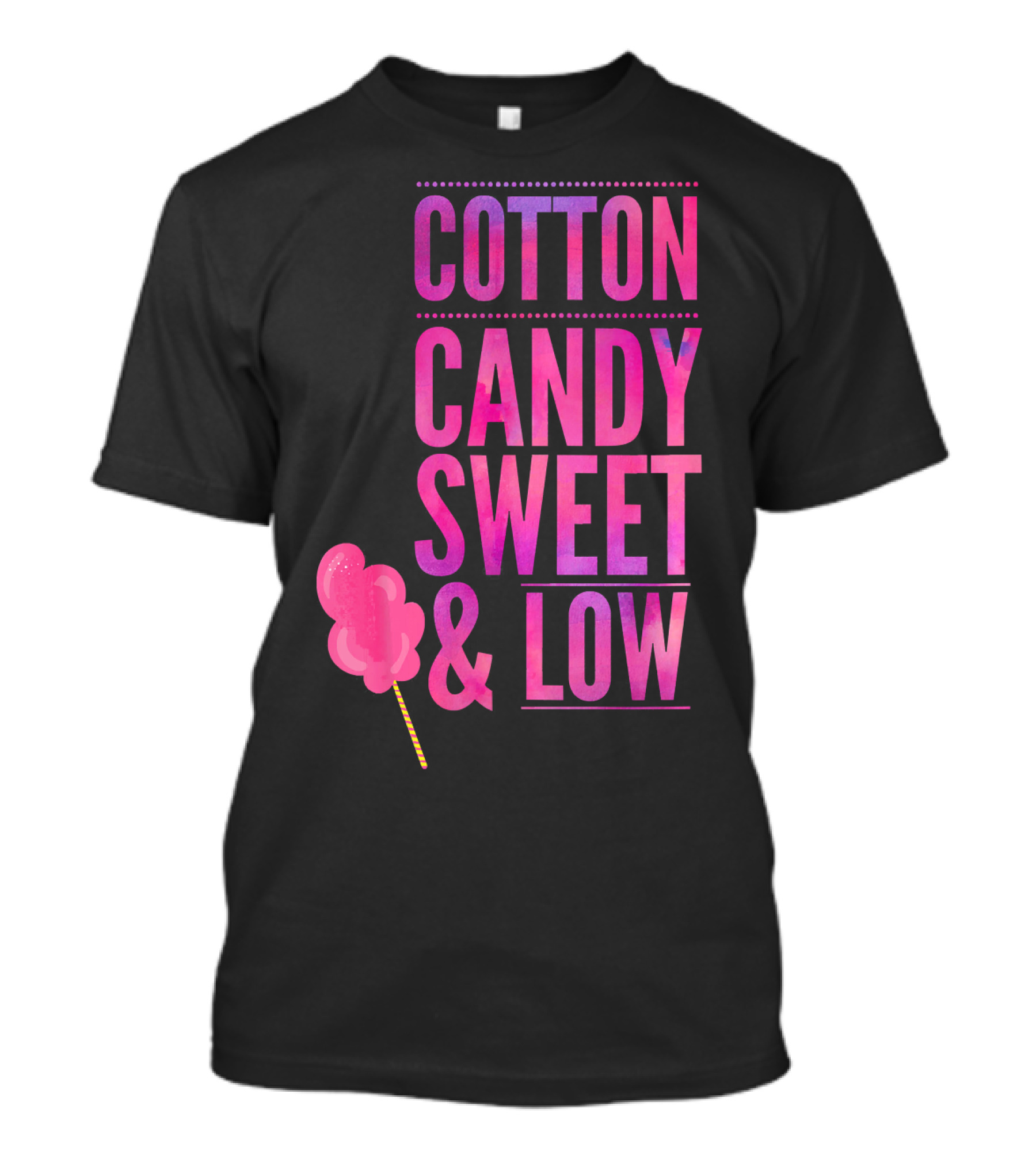 Cotton Candy Sweet And Low Funny T-Shirt