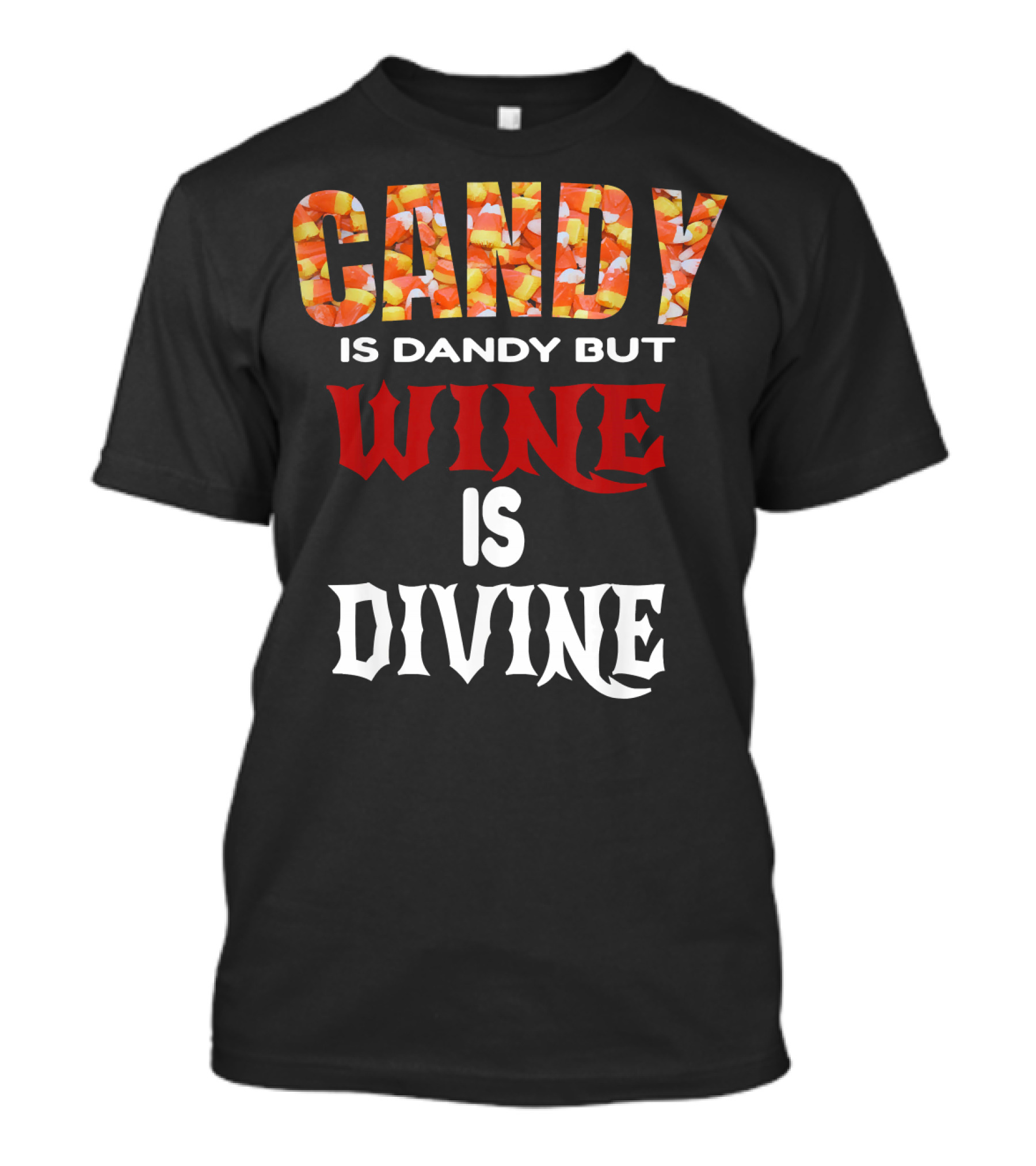 Candy Is Dandy But Wine Is Divine Halloween Candy Corn T-Shirt