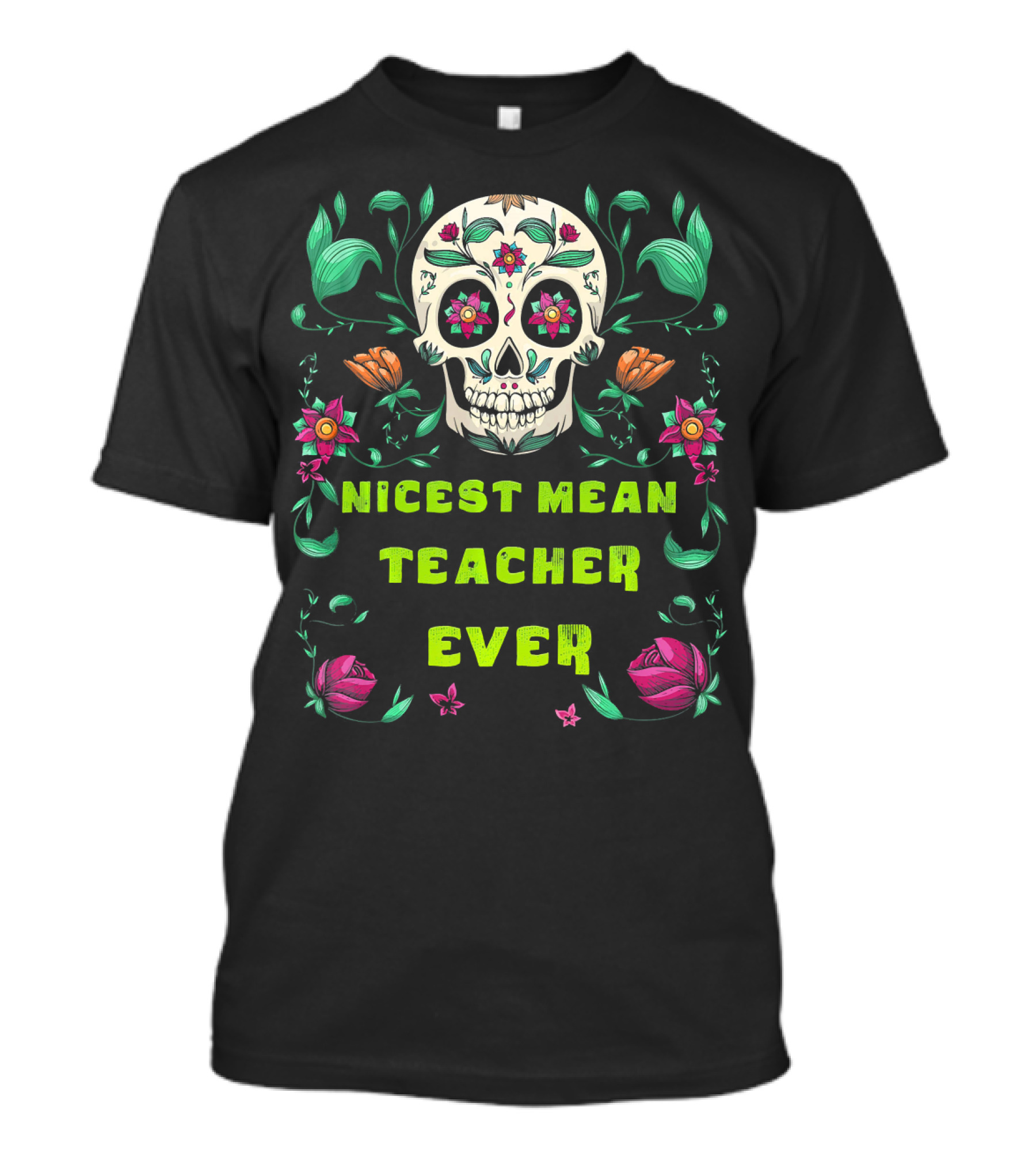 Nicest Mean Teacher Ever Skull Floral Halloween T-Shirt
