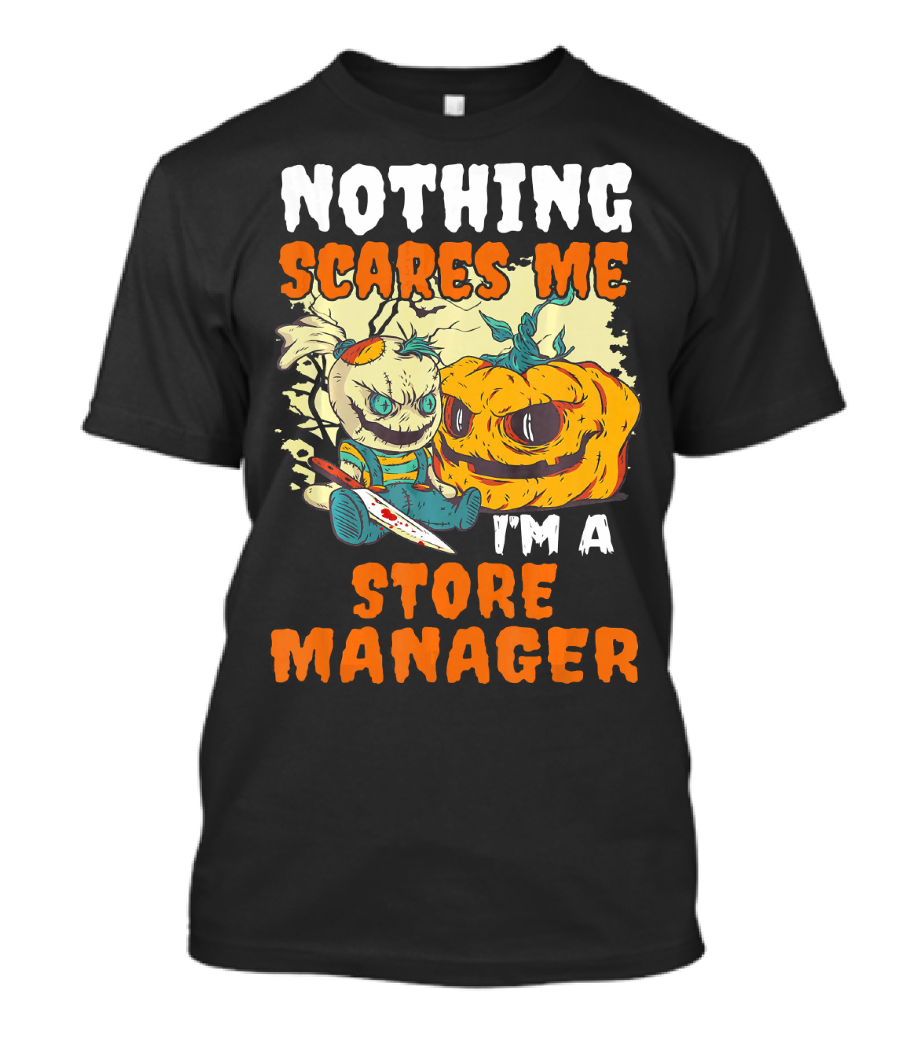 Nothing Scares Me I'm A Store Manager Creepy Doll And Pumpkin T-Shirt