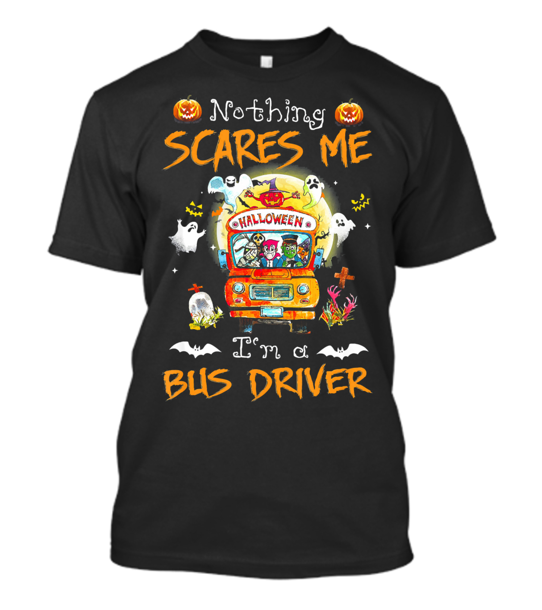 Nothing Scares Me Halloween Bus Driver With Pumpkins Ghosts Bats Skeletons T-Shirt