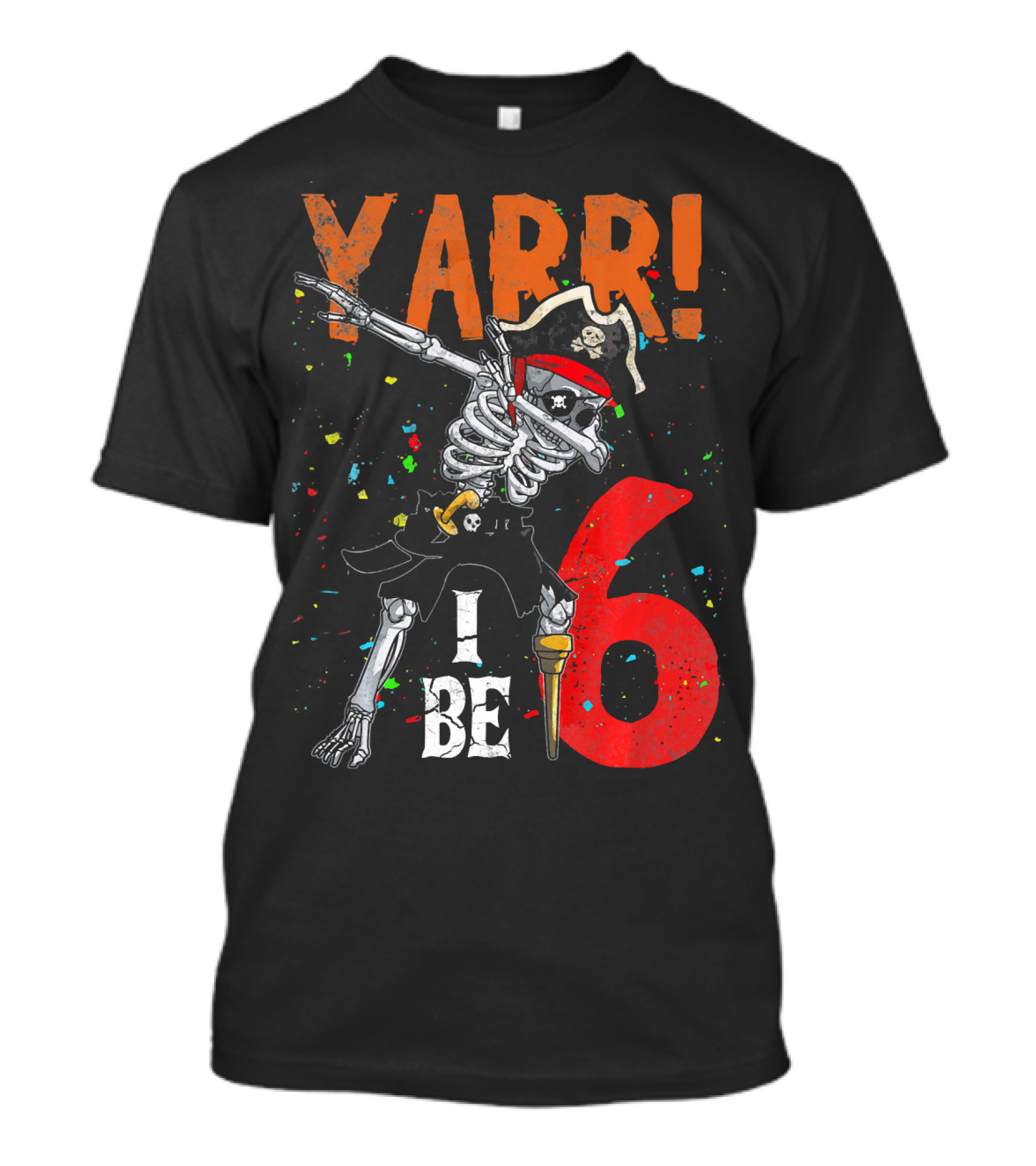 Yarr I Be 6 Dabbing Skeleton Pirate Birthday T-Shirt