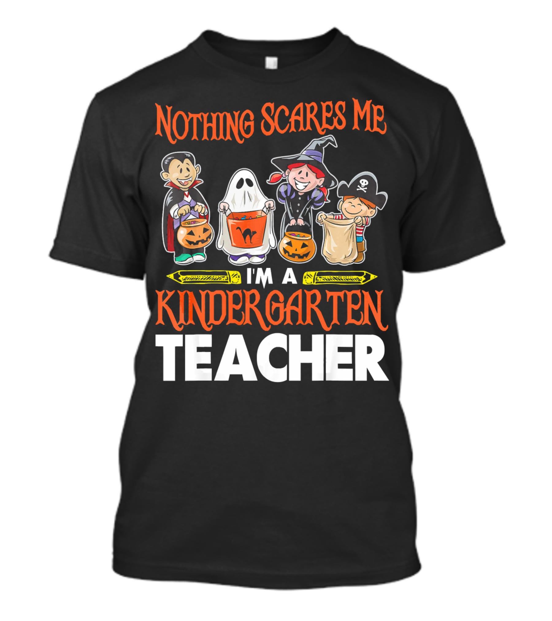 Nothing Scares Me I'm A Kindergarten Teacher Halloween Costumes T-Shirt