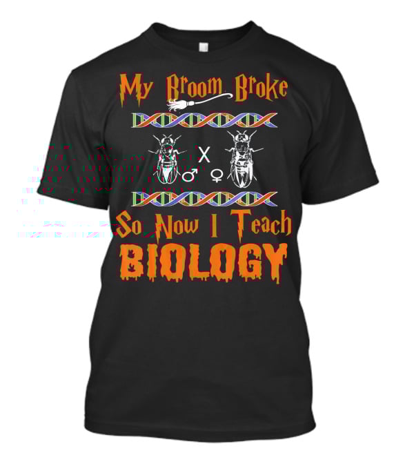 My Broom Broke So Now I Teach Biology DNA Insect Symbols T-Shirt