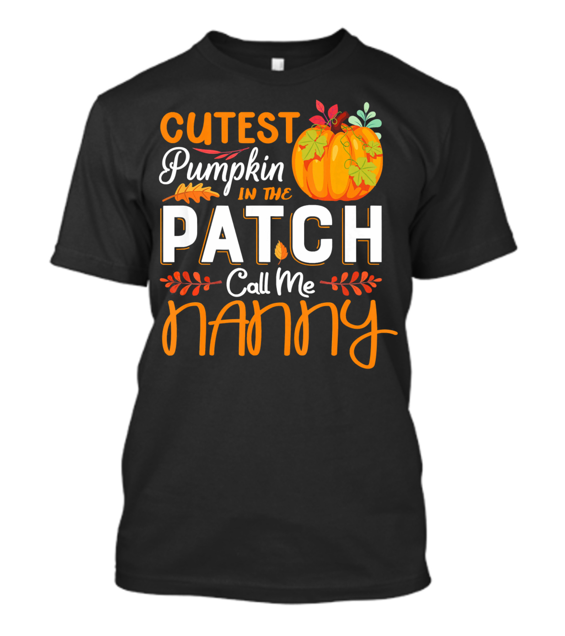 Cutest Pumpkin In The Patch Call Me Nanny T-Shirt
