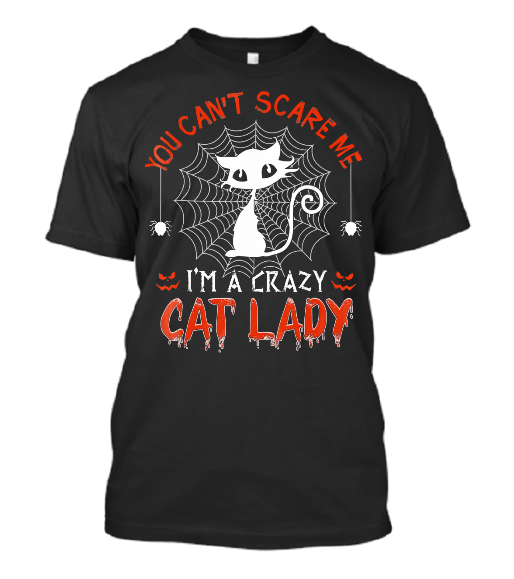 You Can't Scare Me I'm A Crazy Cat Lady Halloween T-Shirt