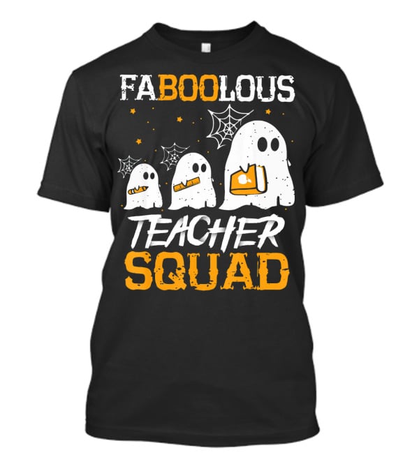 Faboolous Teacher Squad Ghost Boo Funny Halloween T-Shirt