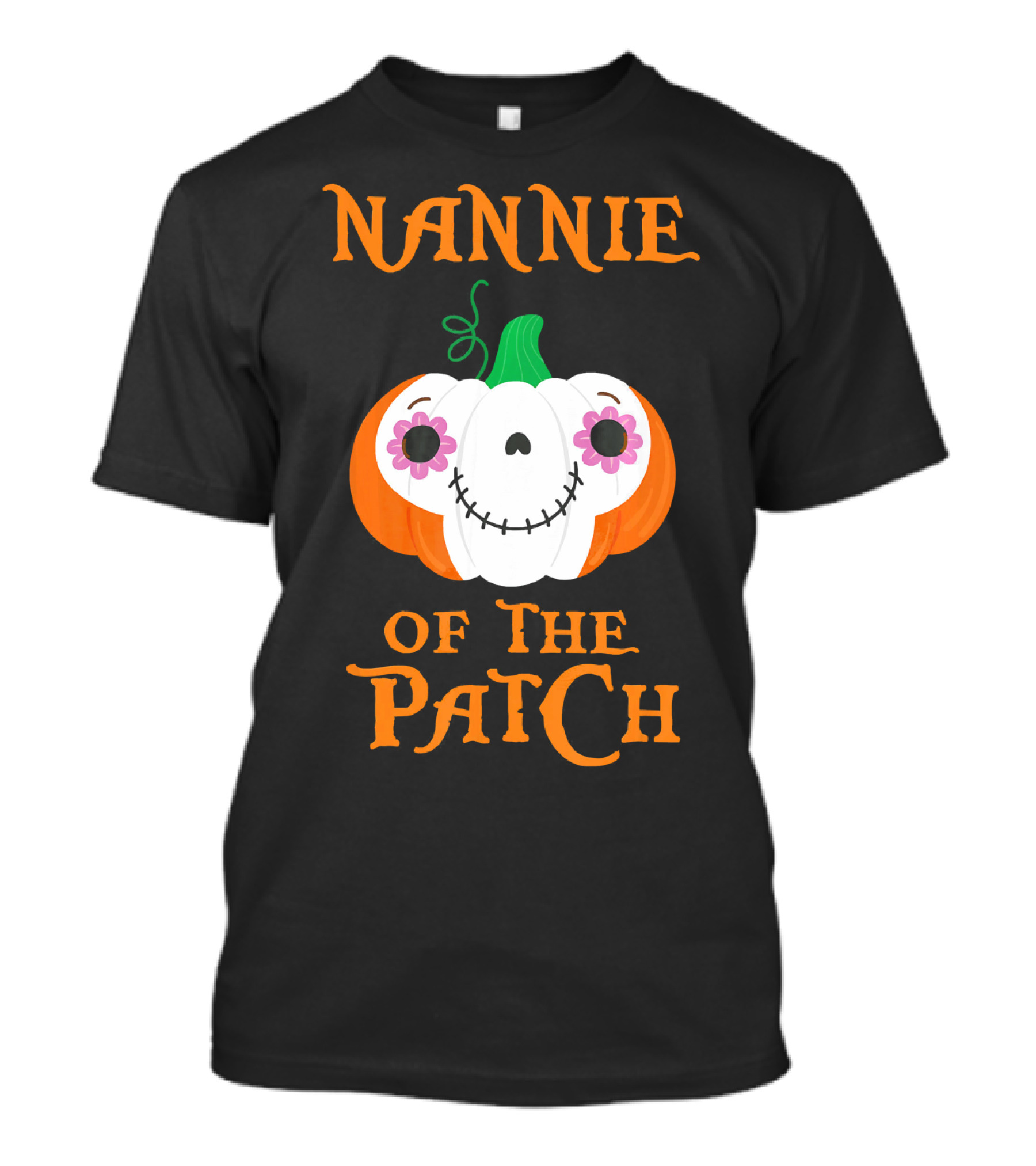 Nannie Of The Patch Pumpkin Halloween Humor T-Shirt