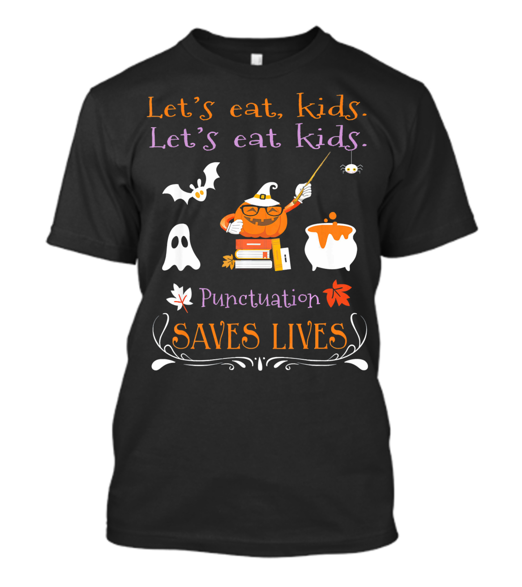 Let's Eat Kids Punctuation Saves Lives Halloween Ghost Pumpkin Cauldron T-Shirt