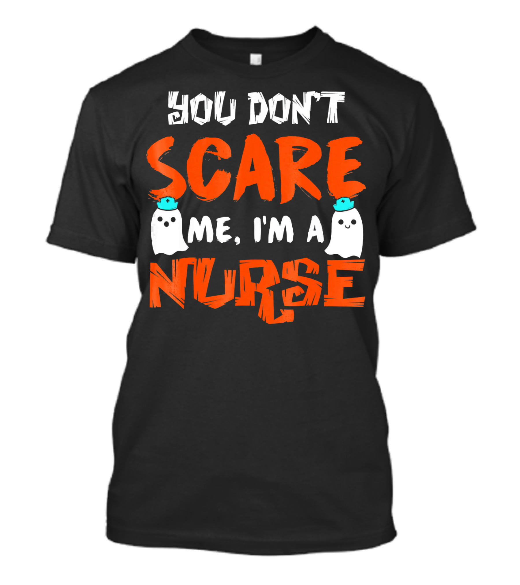 You Don't Scare Me I'm A Nurse With Ghosts Halloween T-Shirt