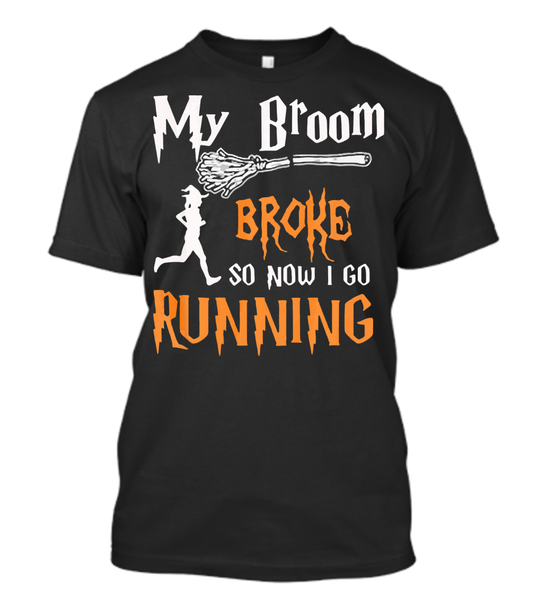 My Broom Broke So Now I Go Running Silhouette Witch Font T-Shirt