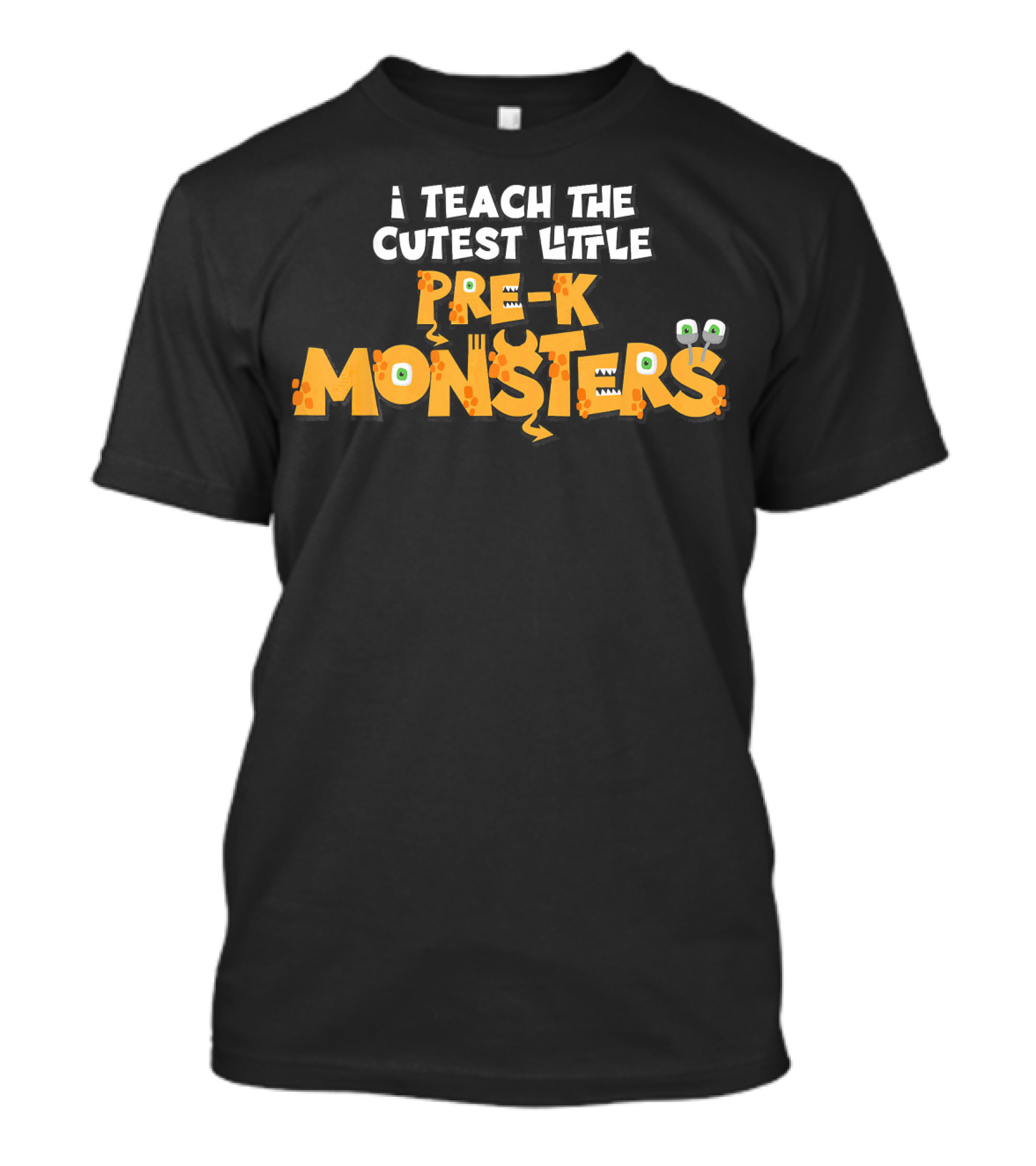 I Teach The Cutest Little Pre-K Monsters T-Shirt