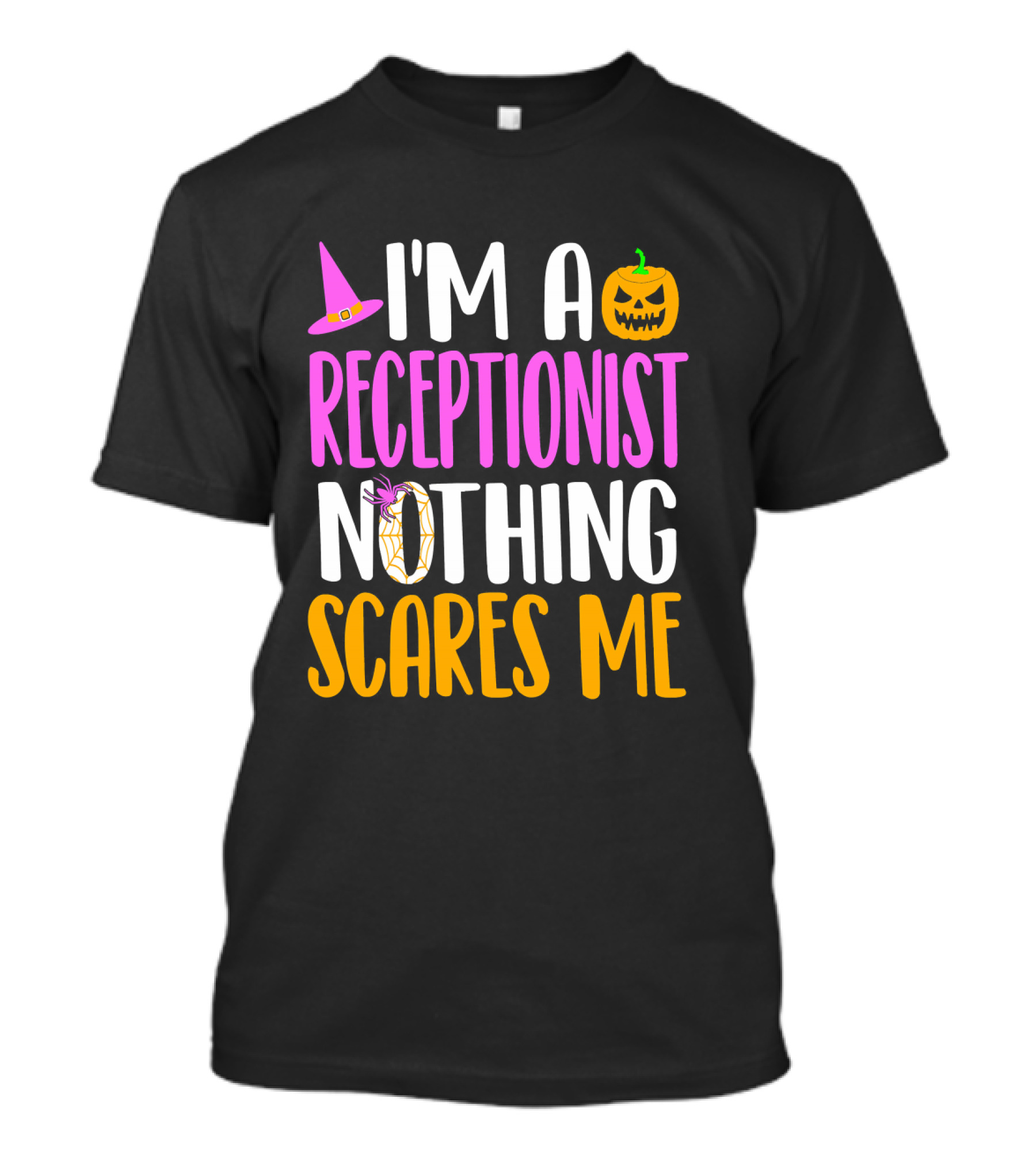 I'm A Receptionist Nothing Scares Me Halloween Pumpkin Hat T-Shirt