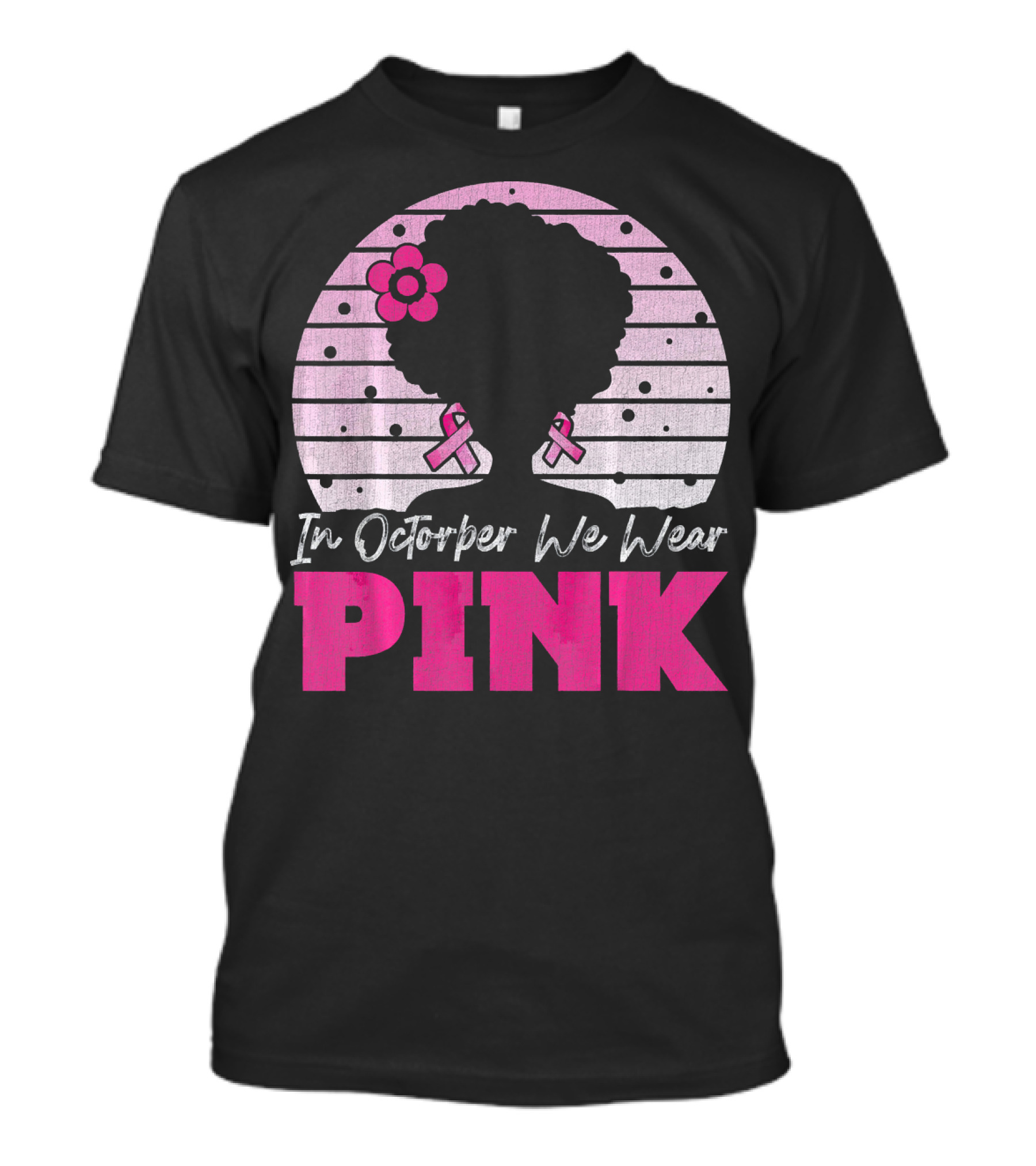 In October We Wear Pink Breast Cancer Awareness Afro Woman T-Shirt