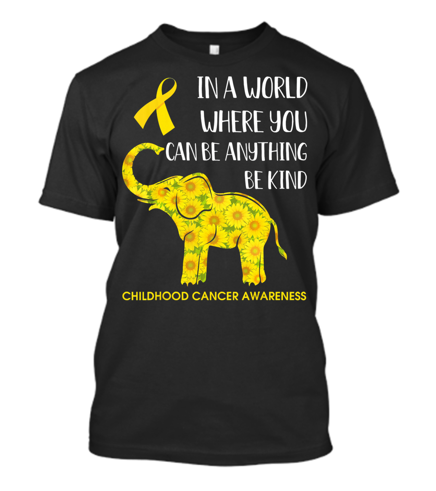 In A World Where You Can Be Anything Be Kind Childhood Cancer Awareness Yellow Ribbon Sunflower Elephant T-Shirt