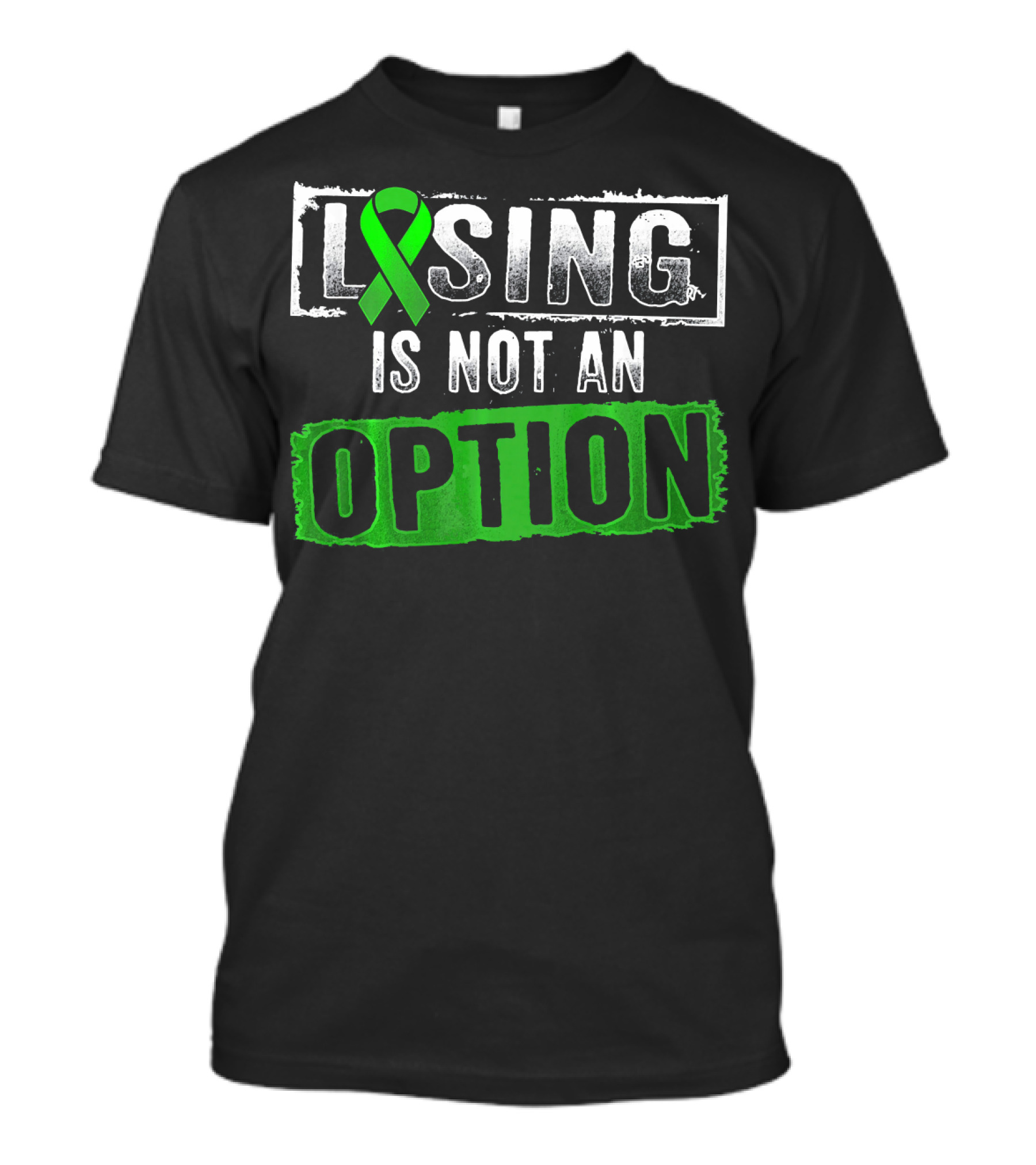 Losing Is NOT An Option Lymphoma Cancer Awareness Green T-Shirt