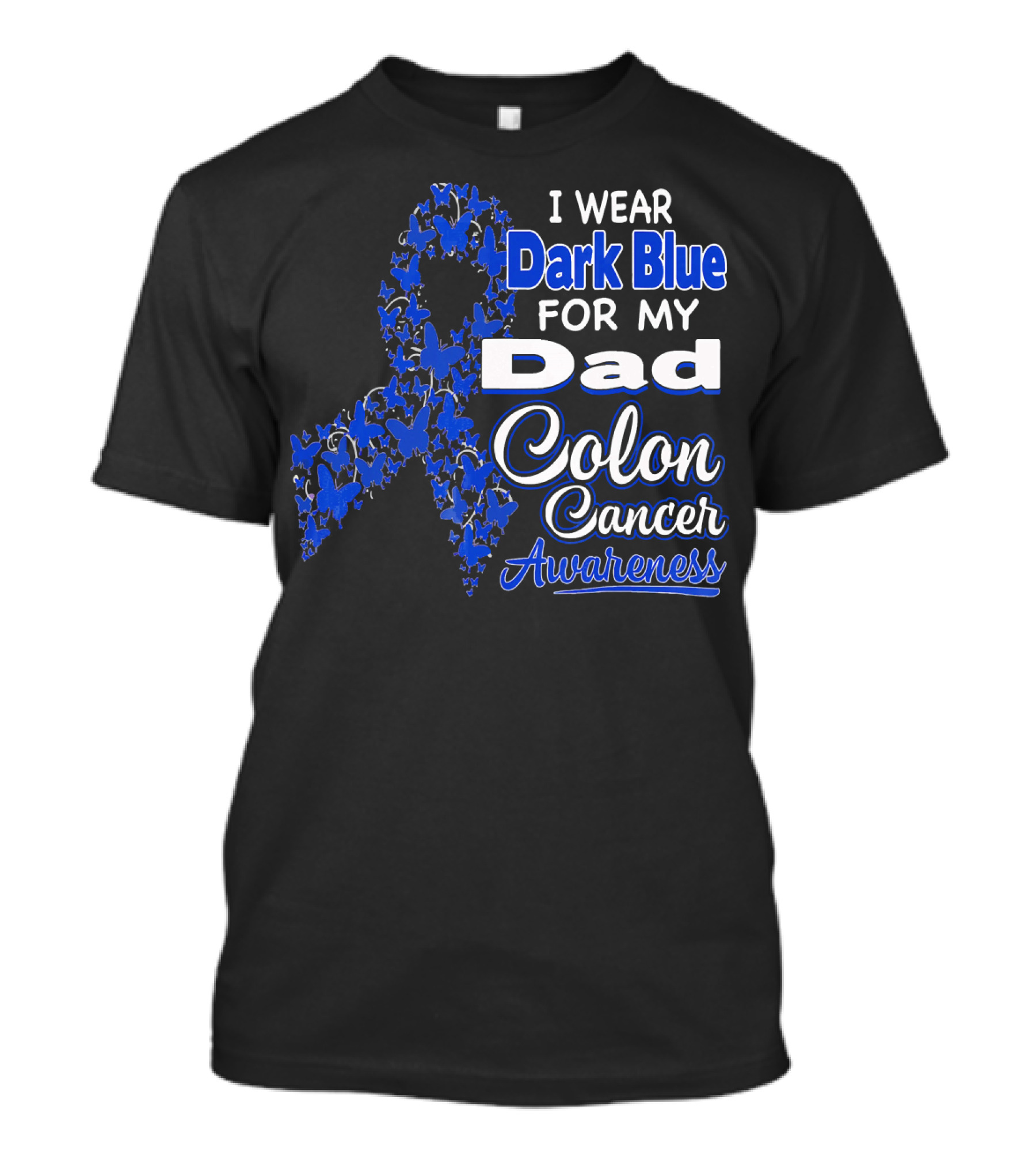 I Wear Dark Blue For My Dad Colon Cancer Awareness T-Shirt