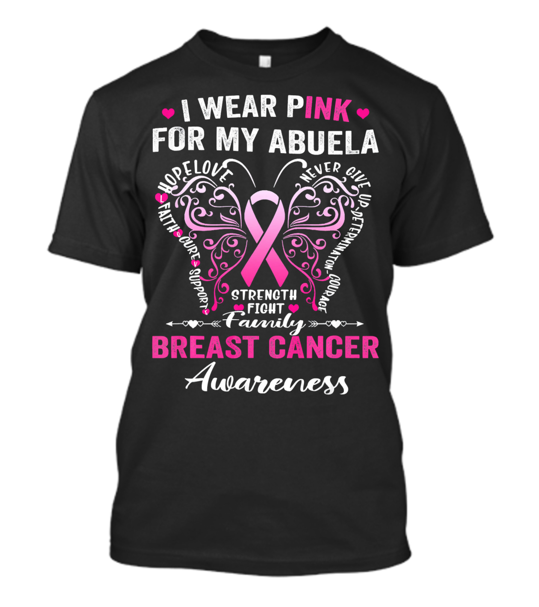 I Wear Pink For My Abuela Breast Cancer Awareness Hope Love Strength Fight Family Courage T-Shirt
