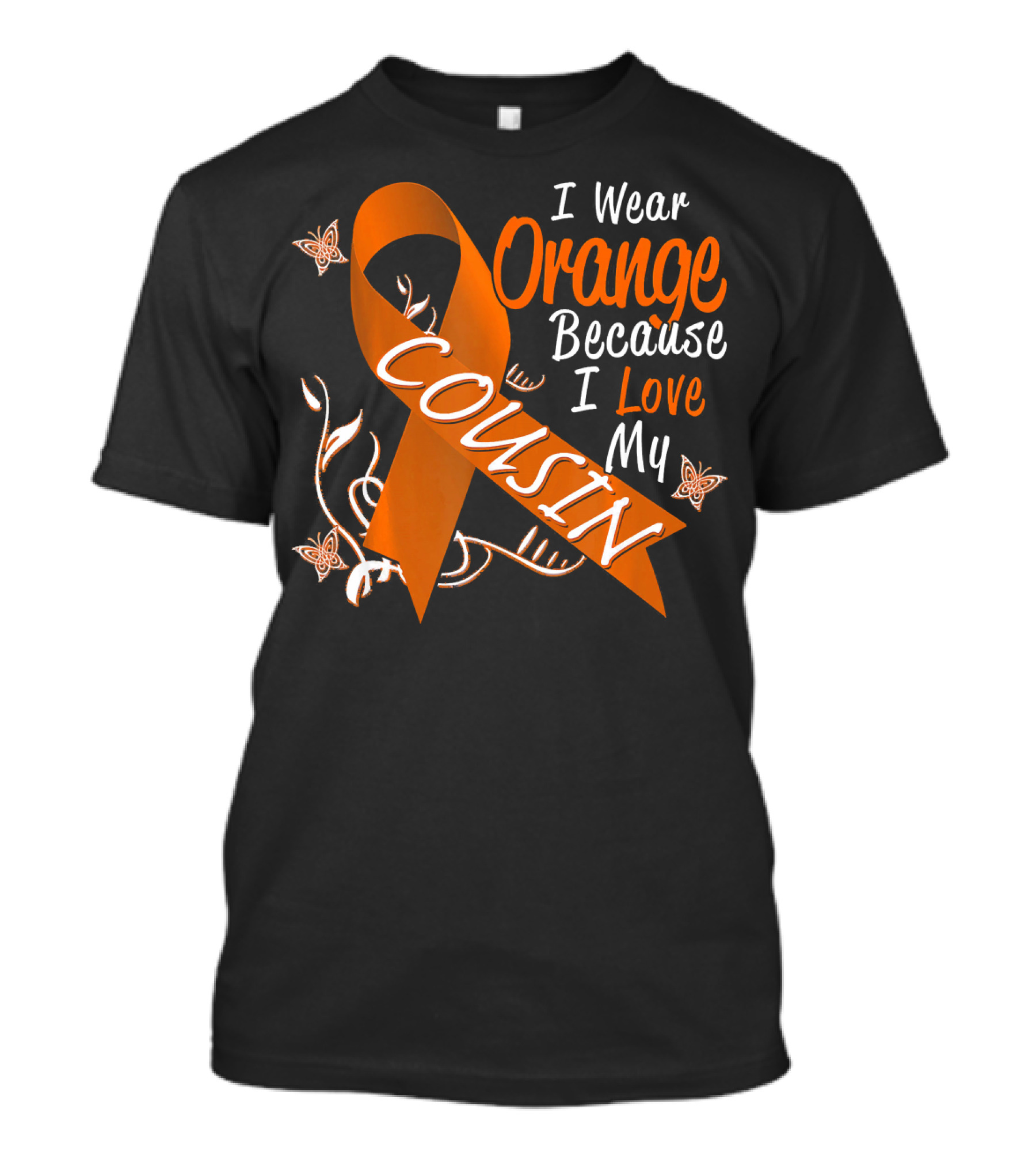 I Wear Orange Because I Love My Cousin Leukemia Awareness T-Shirt