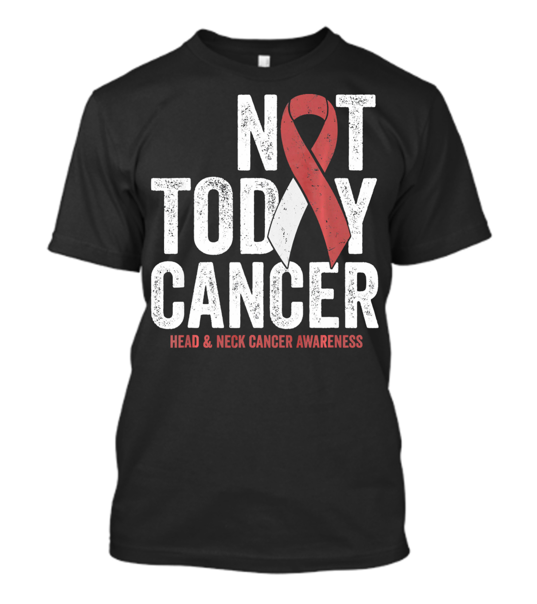 Not Today Cancer Head And Neck Cancer Awareness T-Shirt