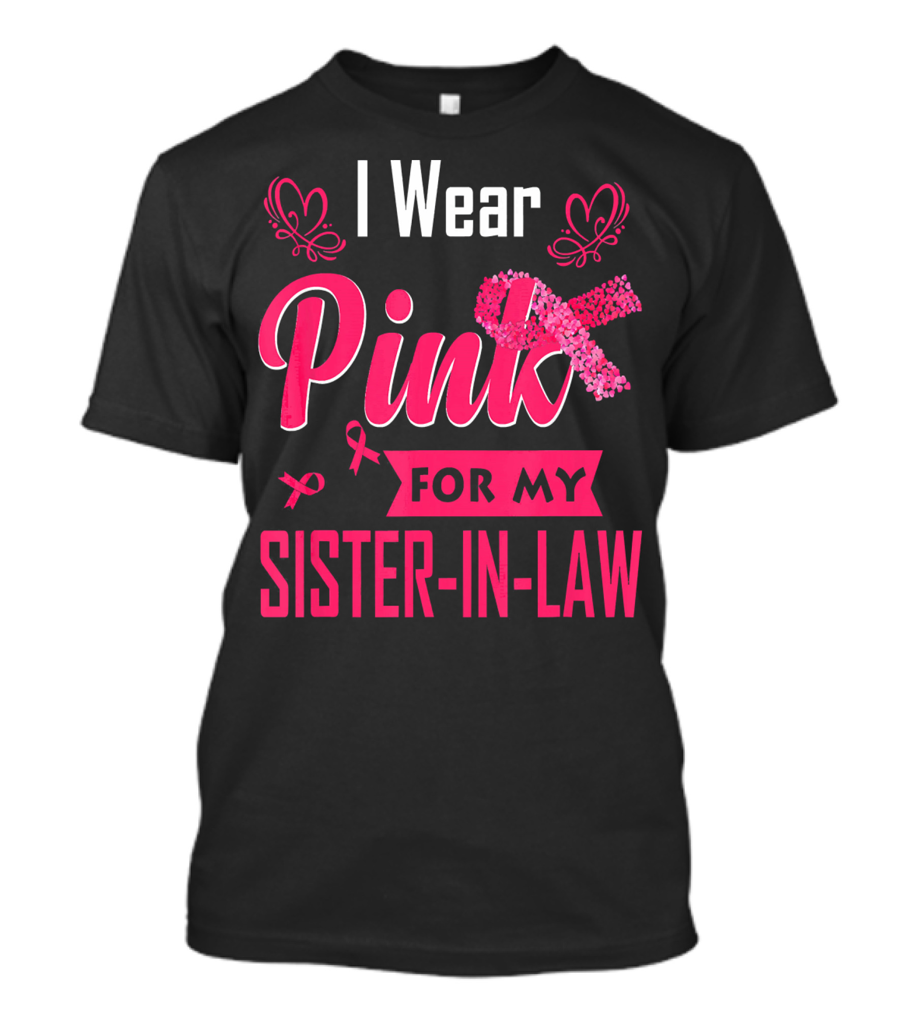 I Wear Pink For My Sister-In-Law T-Shirt