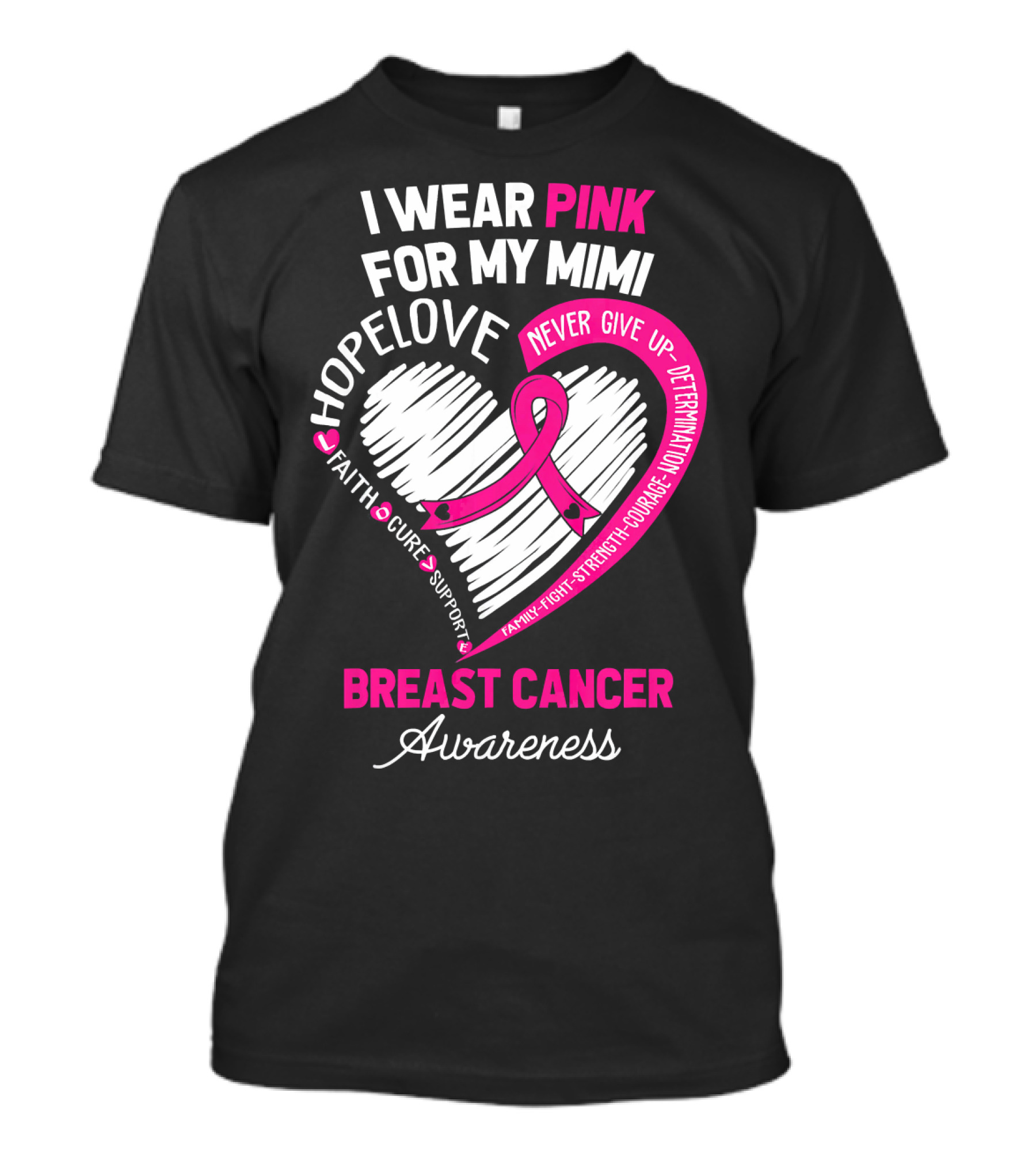 I Wear Pink For My Mimi Hope Love Faith Cure Support Breast Cancer Awareness T-Shirt