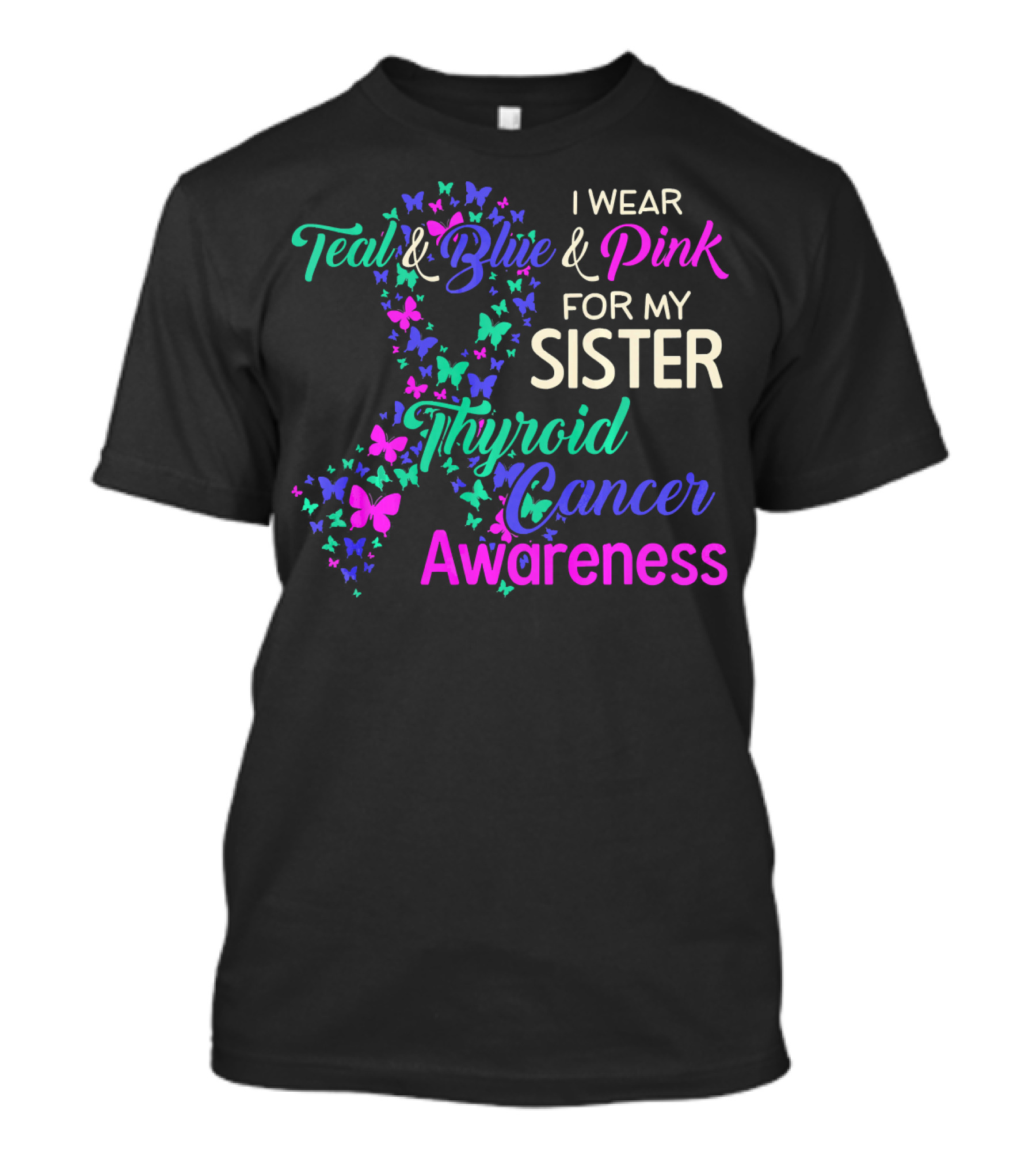 I Wear Teal Blue Pink For My Sister Thyroid Cancer Awareness T-Shirt