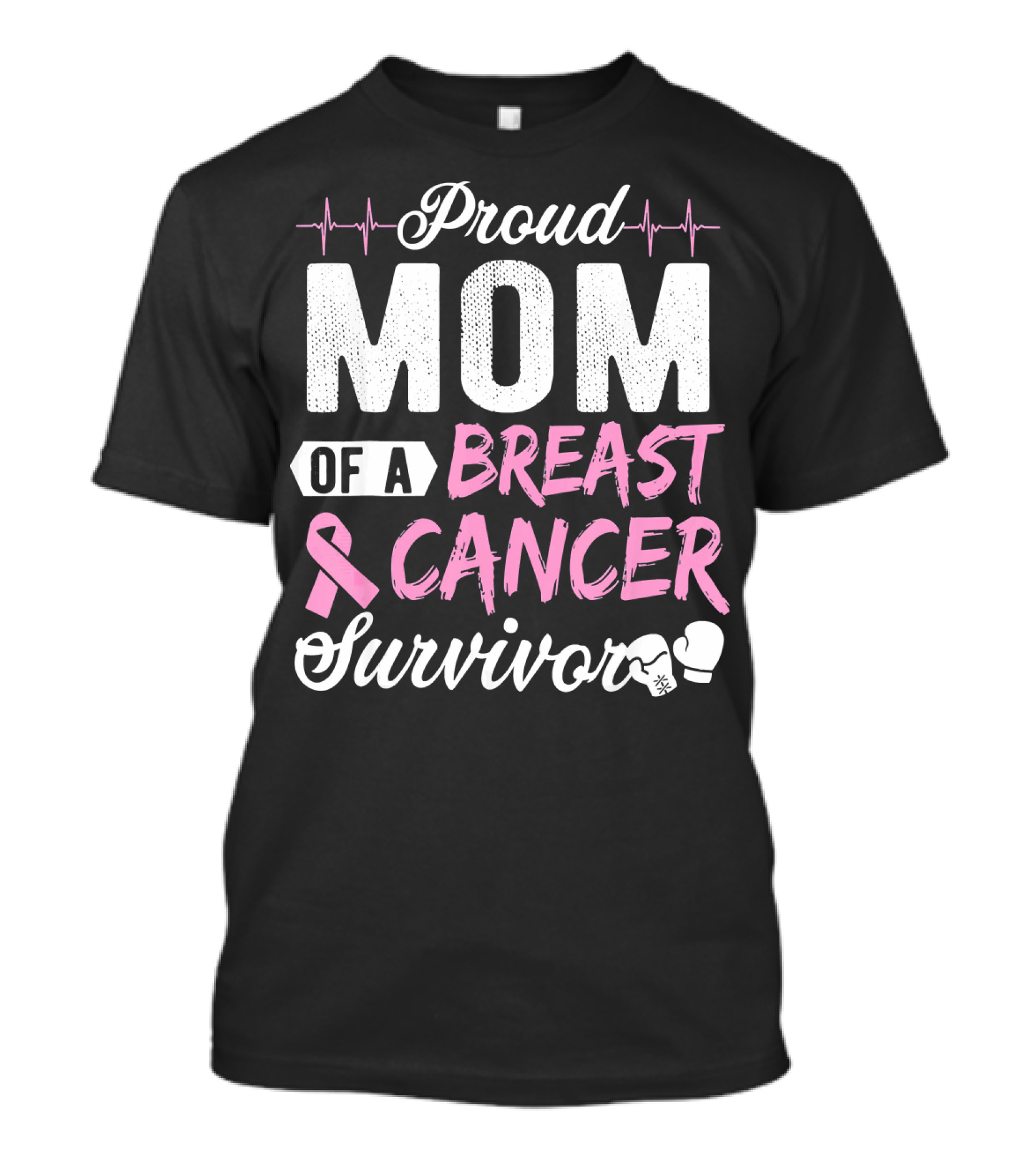 Proud Mom Of A Breast Cancer Survivor Pink Ribbon And Boxing Gloves T-Shirt