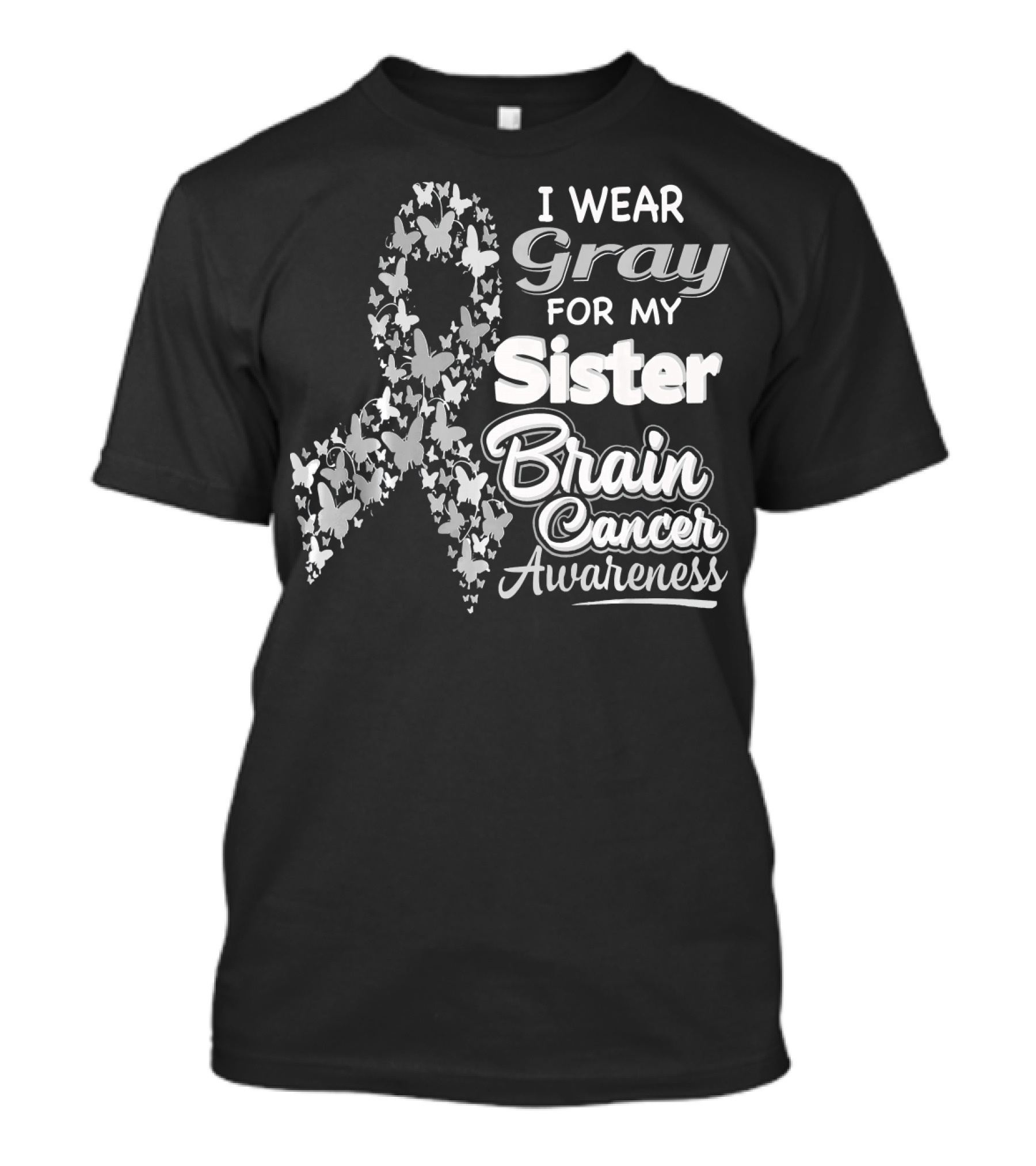 I Wear Gray For My Sister Brain Cancer Awareness T-Shirt