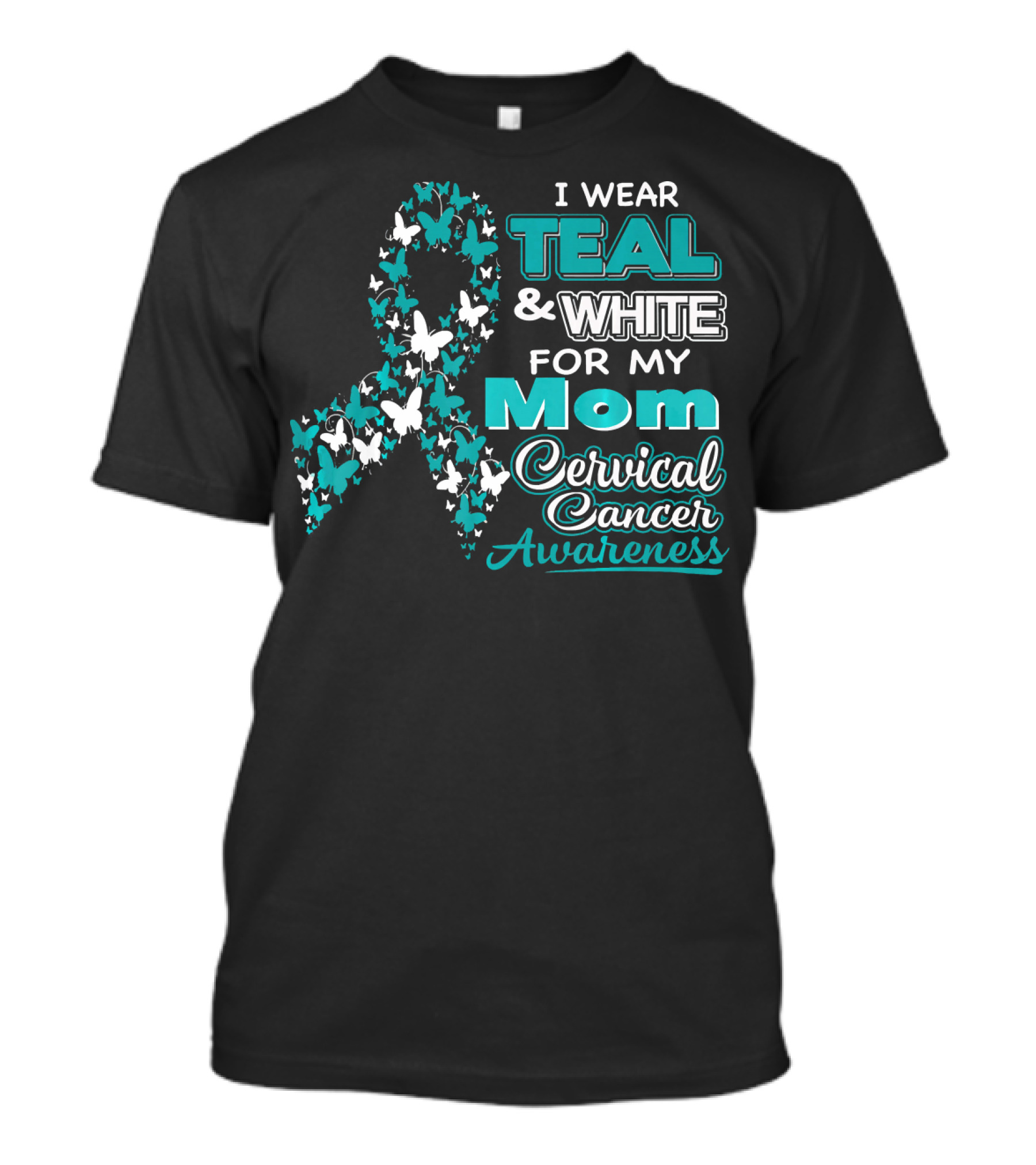 I Wear Teal And White For My Mom Cervical Cancer Awareness T-Shirt